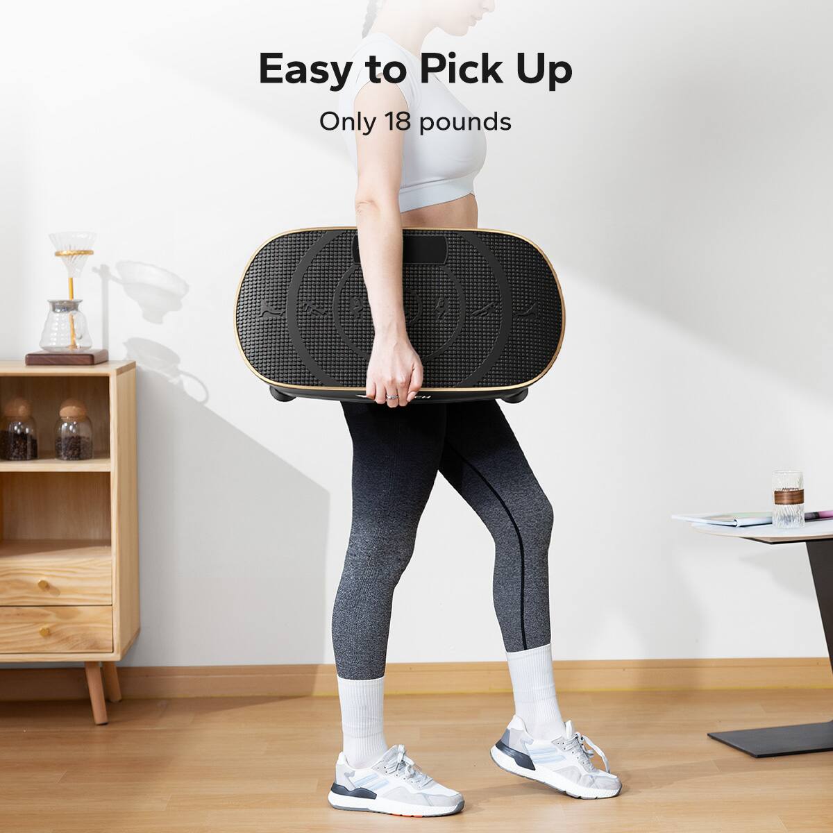 Easy to Pick Up  
Only 18 pounds