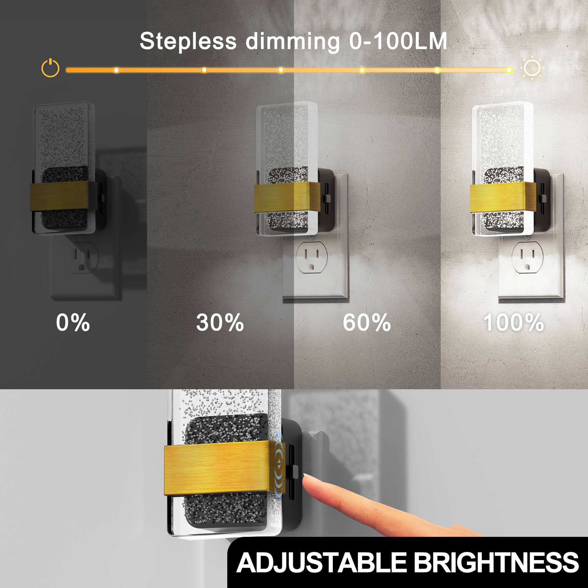Stepless dimming 0-100LM

0%
30%
60%
100%

ADJUSTABLE BRIGHTNESS