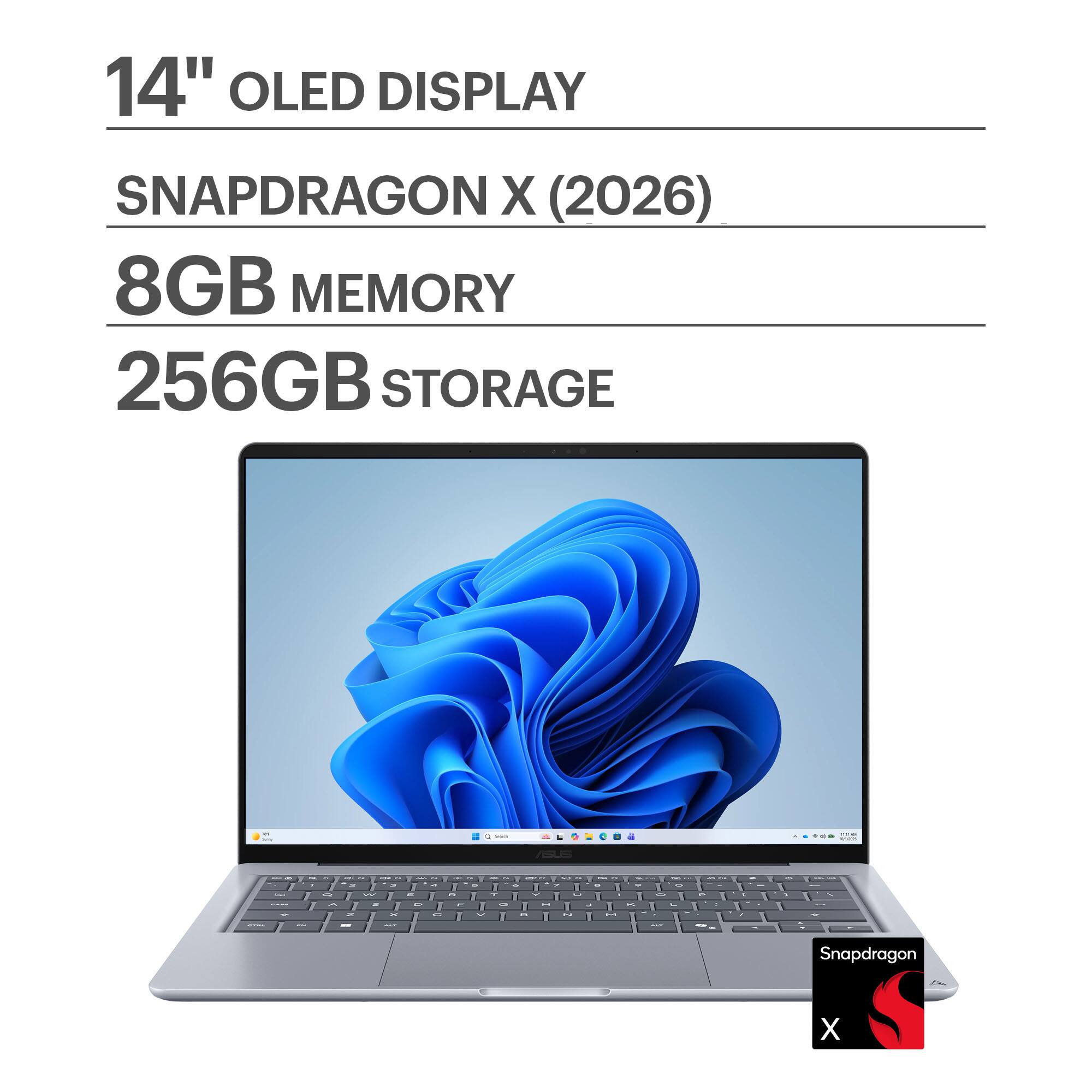 14" OLED DISPLAY  
SNAPDRAGON X (2026)  
8GB MEMORY  
256GB STORAGE  

Snapdragon X