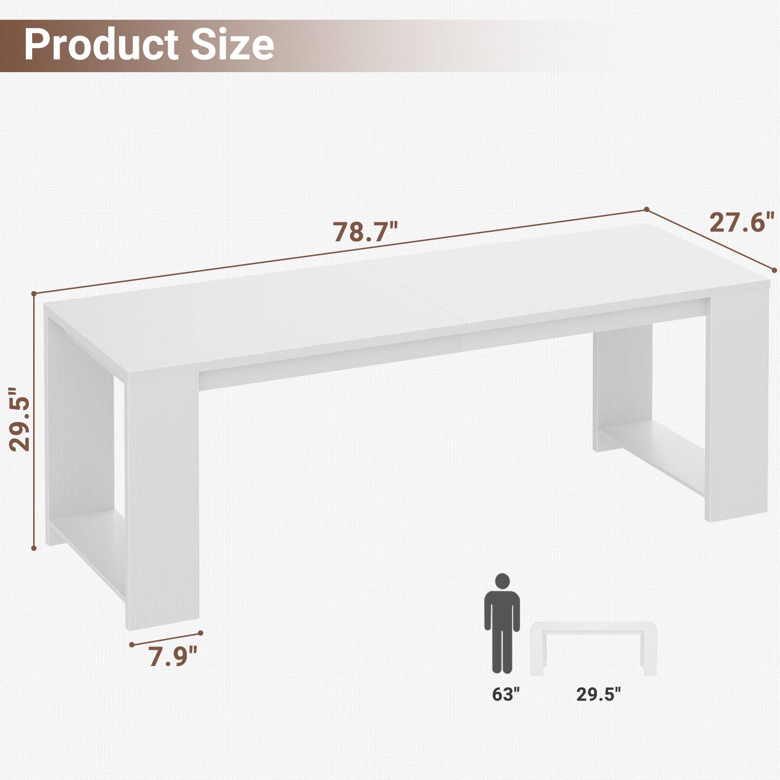 Product Size
78.7"
27.6"
29.5"
7.9"
63"
29.5"