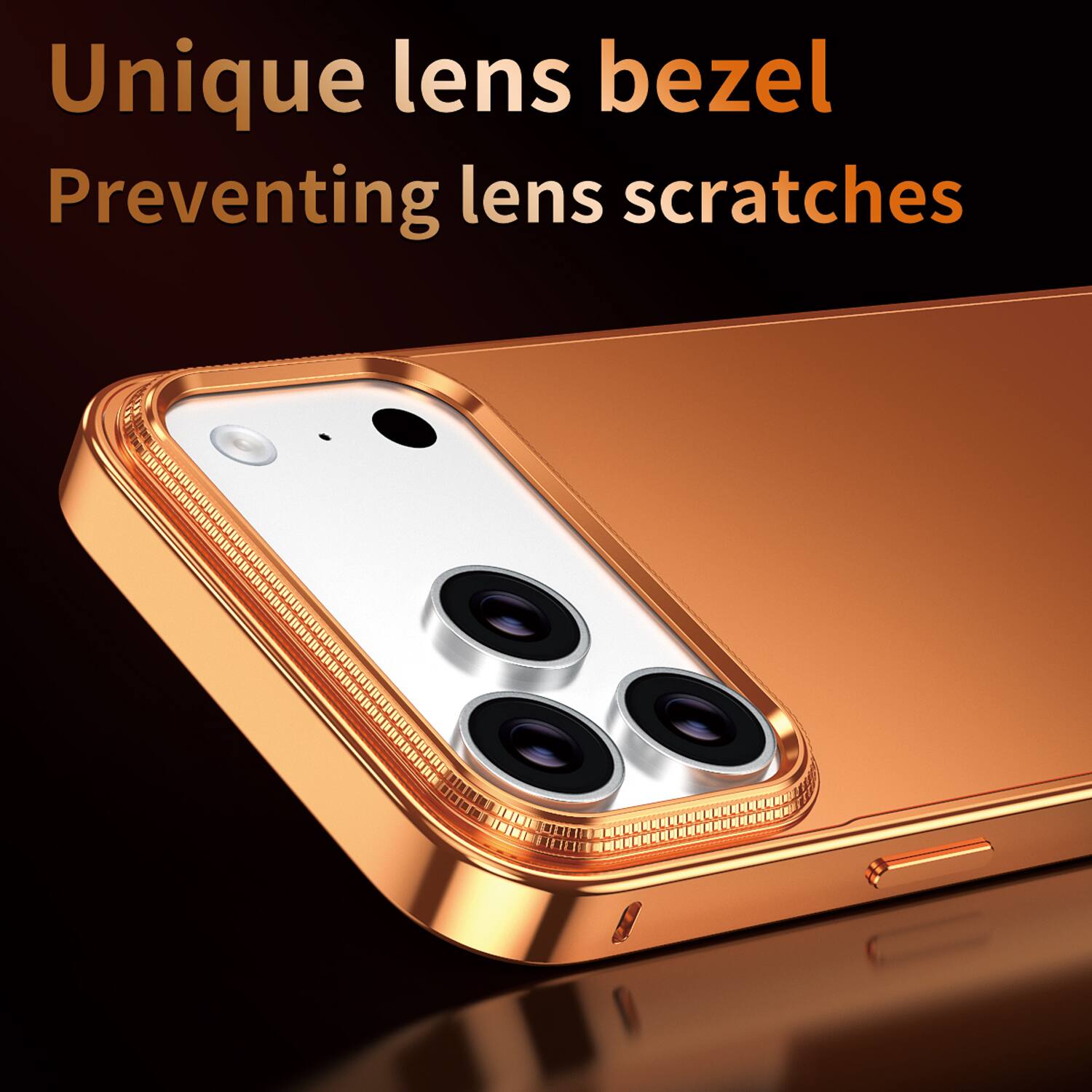 Unique lens bezel  
Preventing lens scratches
