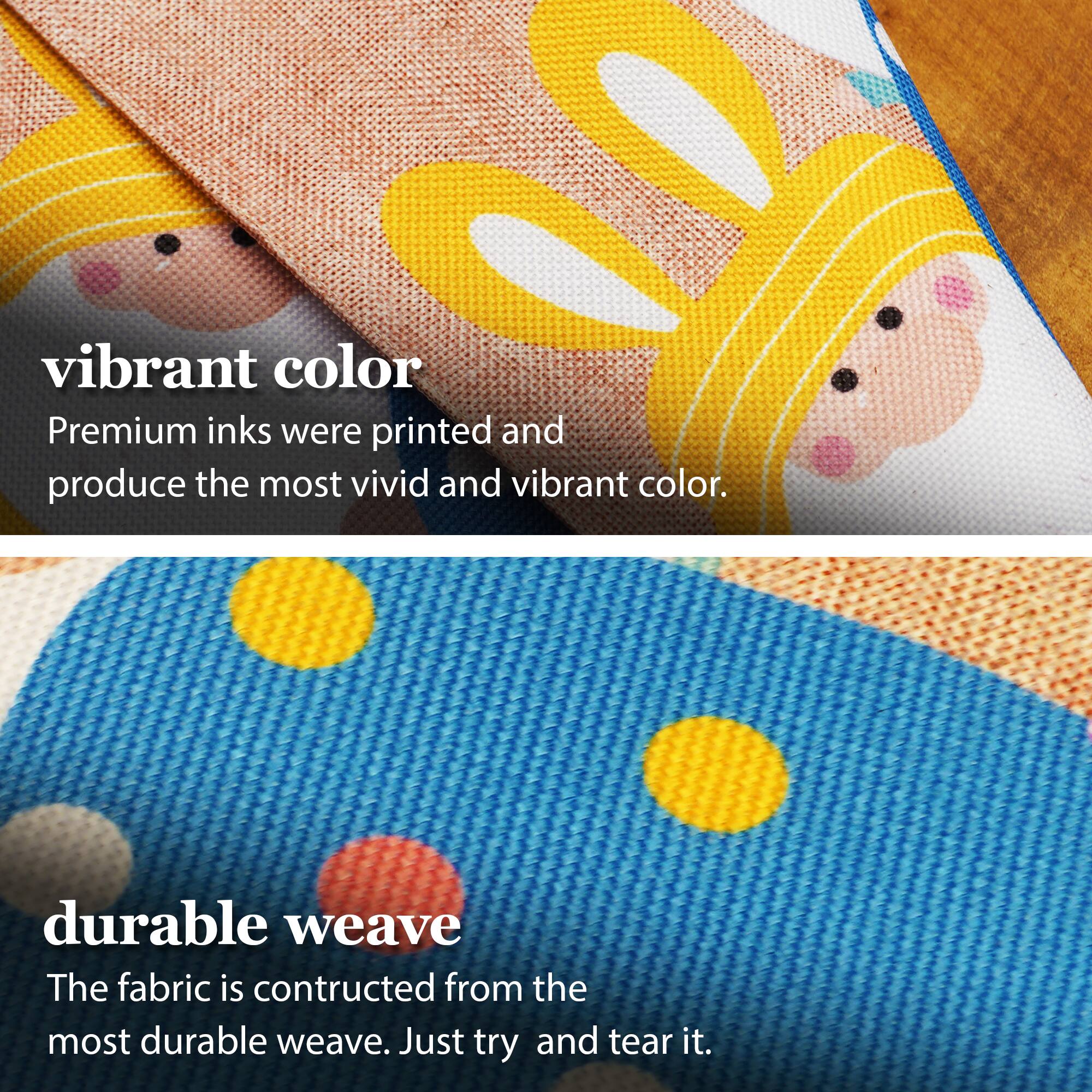 vibrant color  
Premium inks were printed and produce the most vivid and vibrant color.  

durable weave  
The fabric is constructed from the most durable weave. Just try and tear it.