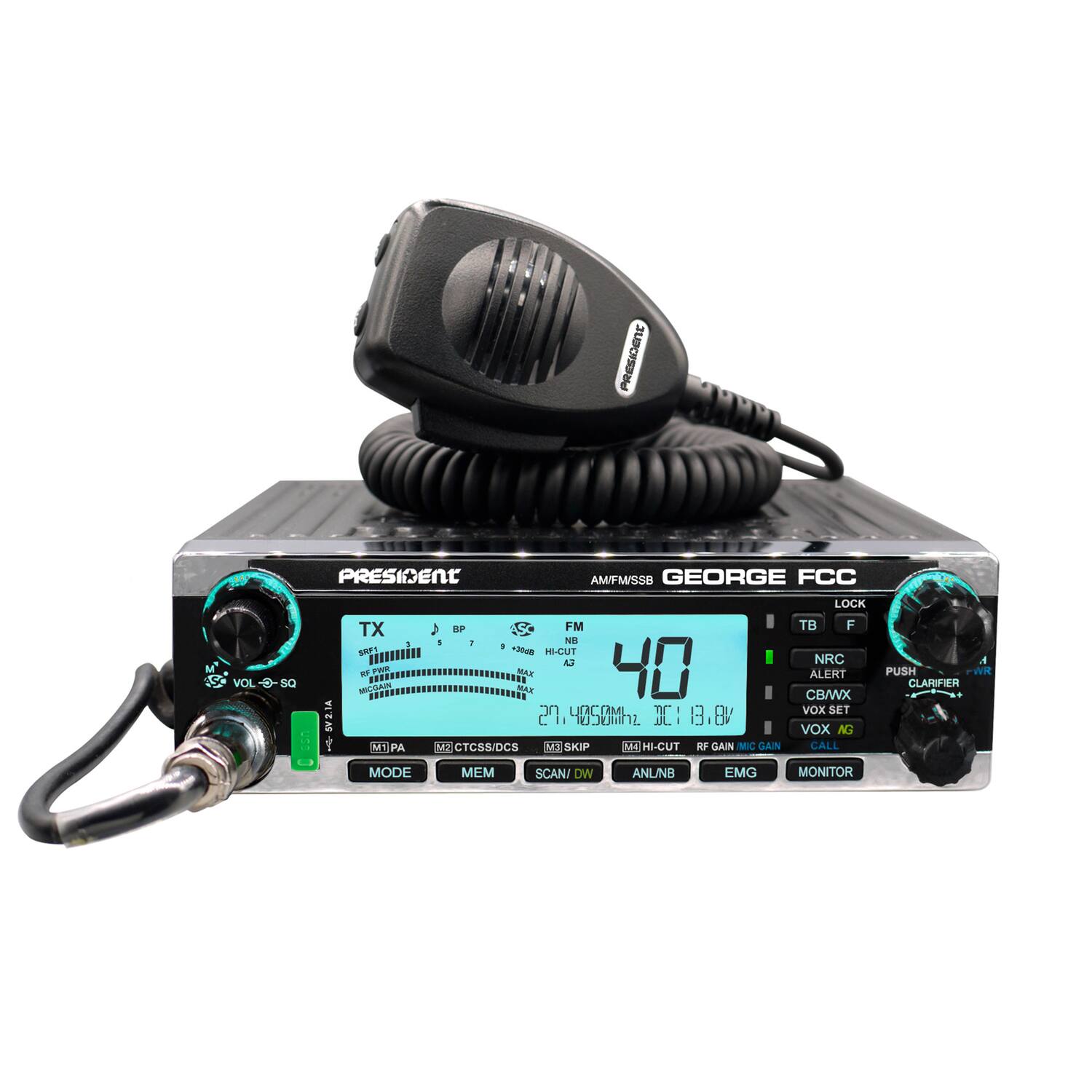 PRESIDENT AM/FM/SSB GEORGE FCC

LOCK TX KP S FM TB F 1 NB S81 -304 HI-CUT L NRC M VOL-D-SQ

MCAI ETW o MAR MAE 40 CB/WX ALERT LA n SET UR DC: VOX SV2.1A CI ZUUDCOL . 8.8 AS VoX AG I MI PA M2 CTCS5/DCS

SKIP MO HI-CUT RF GAIN MC GAIN CALL A PUSH FWR CLARPEFR MODE MEM SCAN/ DW ANU/NB EMG MONITOR