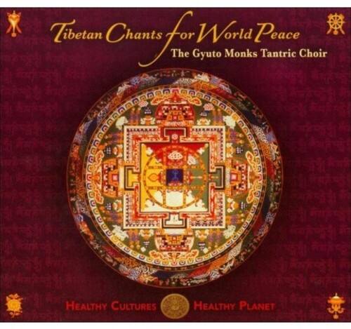 Tibetan Chants for World Peace  
The Gyuto Monks Tantric Choir  

Healthy Cultures  
Healthy Planet