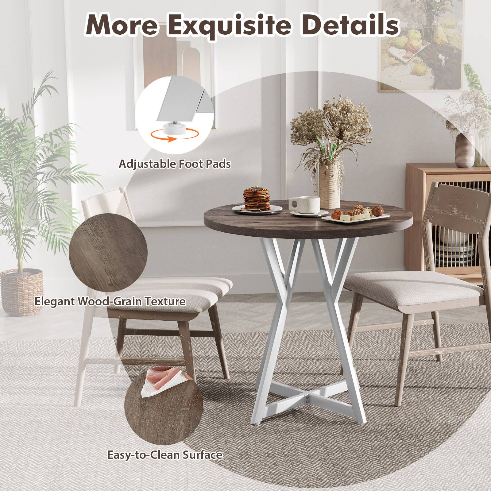 More Exquisite Details

- Adjustable Foot Pads
- Elegant Wood-Grain Texture
- Easy-to-Clean Surface