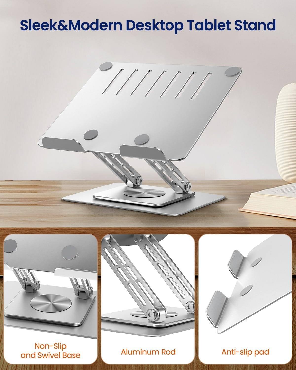 Sleek & Modern Desktop Tablet Stand

- Non-Slip and Swivel Base
- Aluminum Rod
- Anti-slip pad