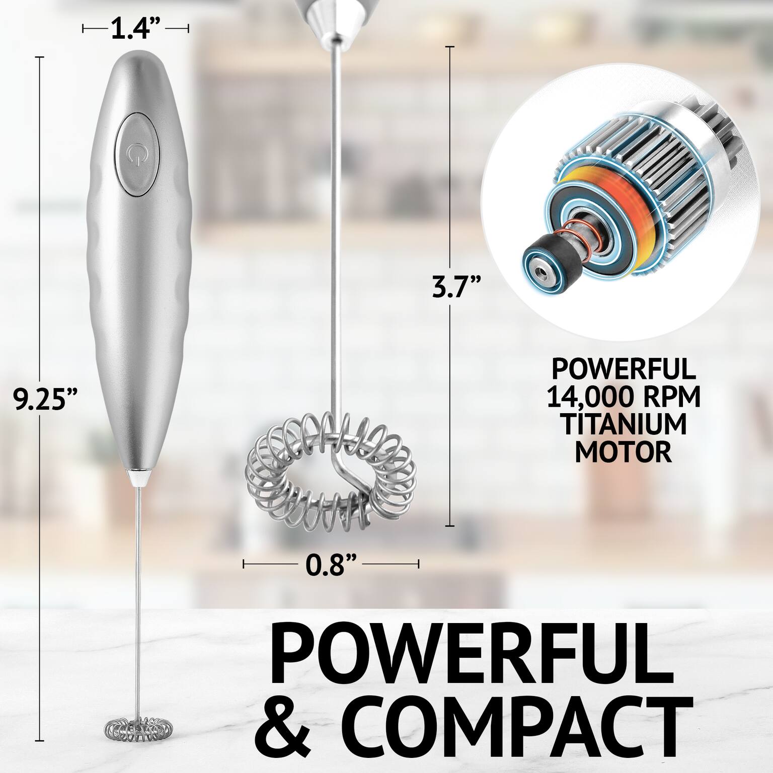 1.4"  
3.7"  
9.25"  
POWERFUL 14,000 RPM TITANIUM MOTOR  
0.8"  
POWERFUL & COMPACT