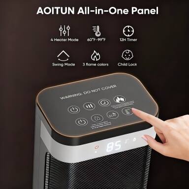 AOITUN All-in-One Panel

- 4 Heater Mode
- 60°F-99°F
- 12H Timer
- Swing Mode
- 3 flame colors
- Child Lock

WARNING: DO NOT COVER

85°F