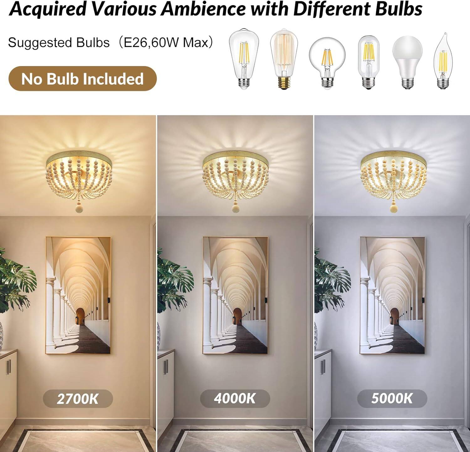 Acquired Various Ambience with Different Bulbs

Suggested Bulbs (E26, 60W Max)

No Bulb Included

2700K

4000K

5000K