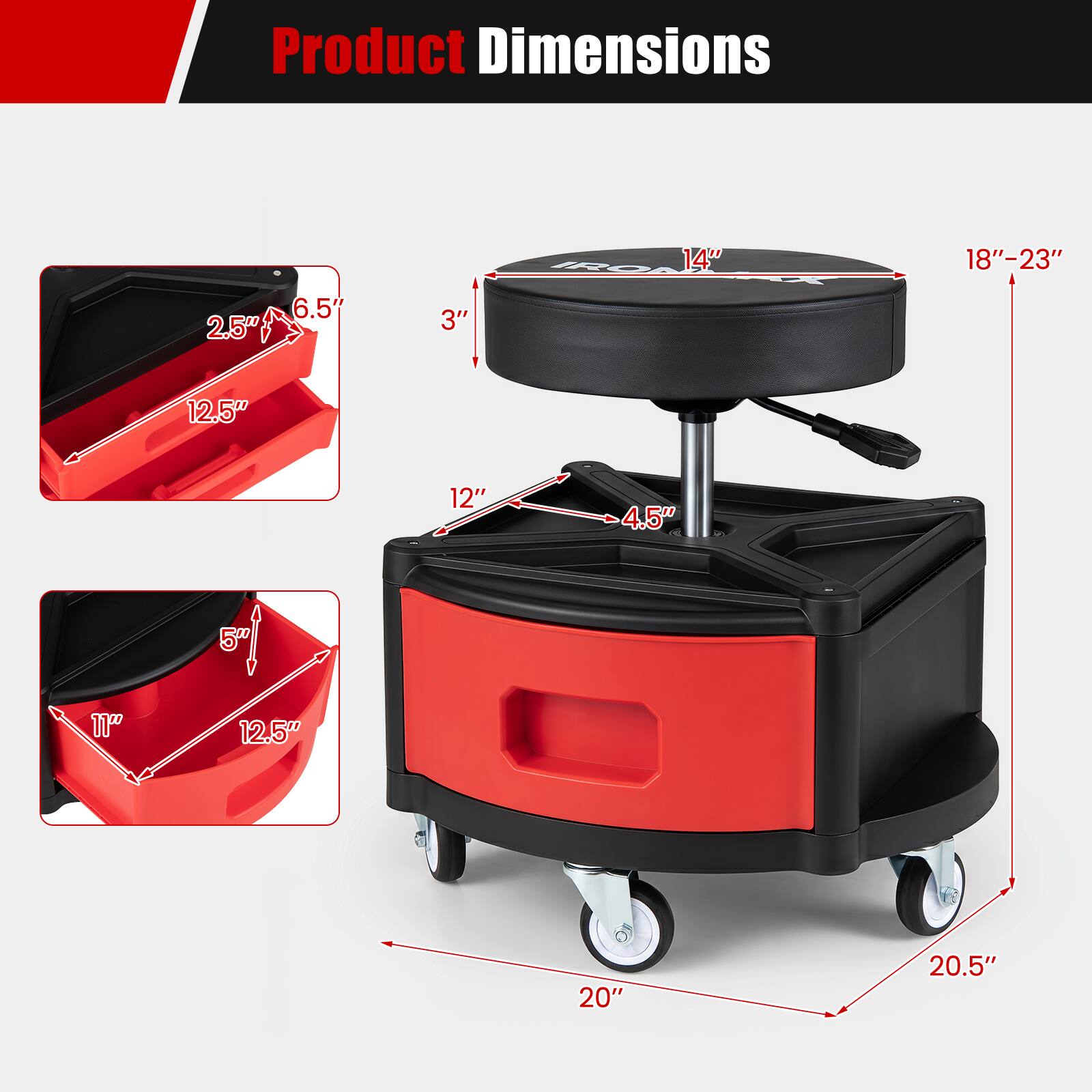 Product Dimensions

- 2.5" x 6.5"
- 3"
- 14"
- 18" - 23"
- 12.5"
- 12"
- 4.5"
- 5"
- 11"
- 12.5"
- 20"
- 20.5"