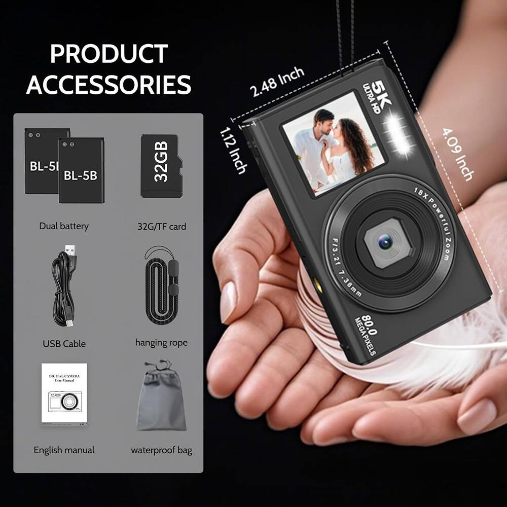 **PRODUCT ACCESSORIES**

- Dual battery: BL-5, BL-5B
- 32G/TF card: 32GB
- USB Cable
- Hanging rope
- English manual
- Waterproof bag

**Camera Specifications:**
- 2.48 Inch
- 4.09 Inch
- 1.12 Inch
- 5K Ultra HD
- 18X Powerful Zoom
- F/3.21
- 7.36mm
- 80.0 Megapixels