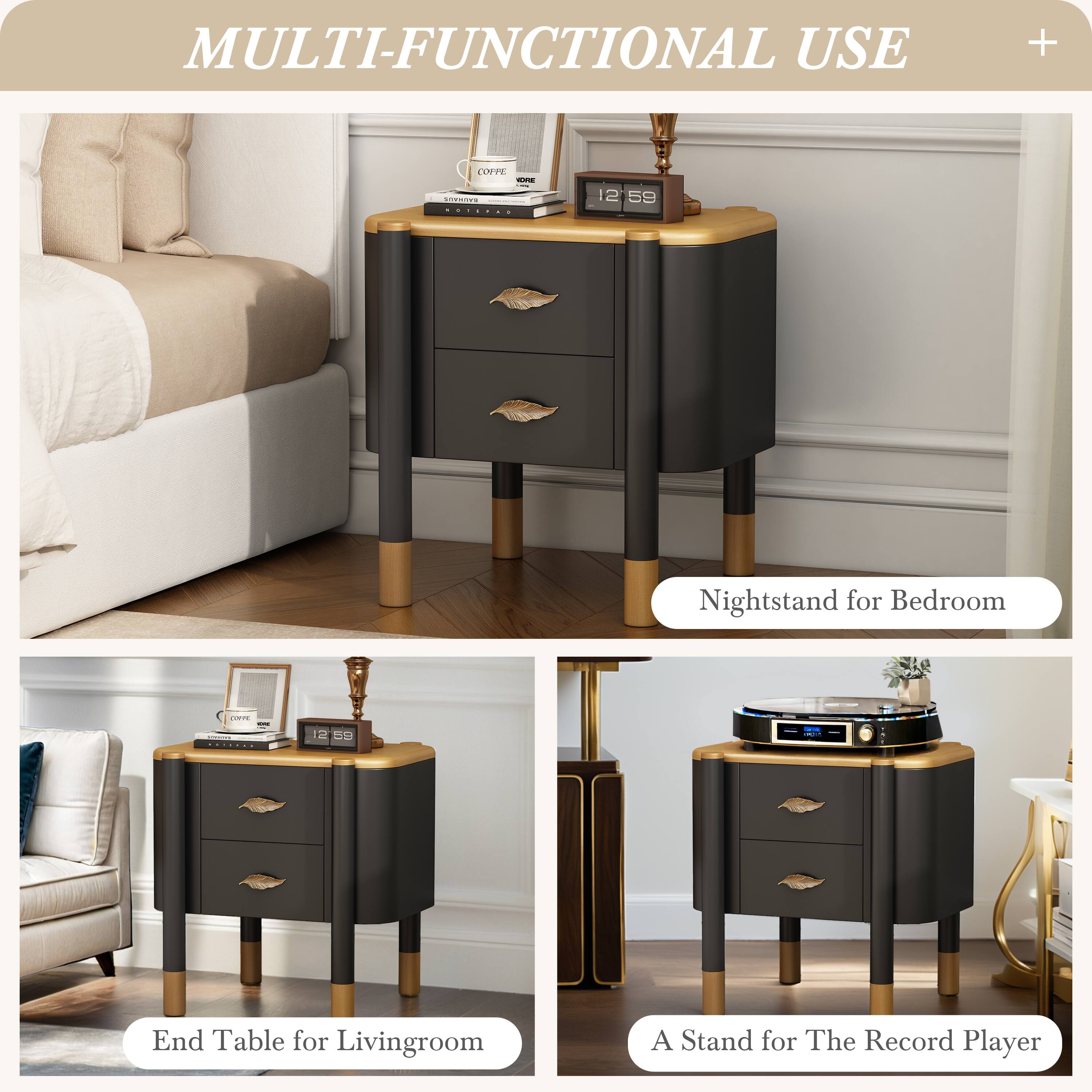 MULTI-FUNCTIONAL USE

- Nightstand for Bedroom
- End Table for Livingroom
- A Stand for The Record Player