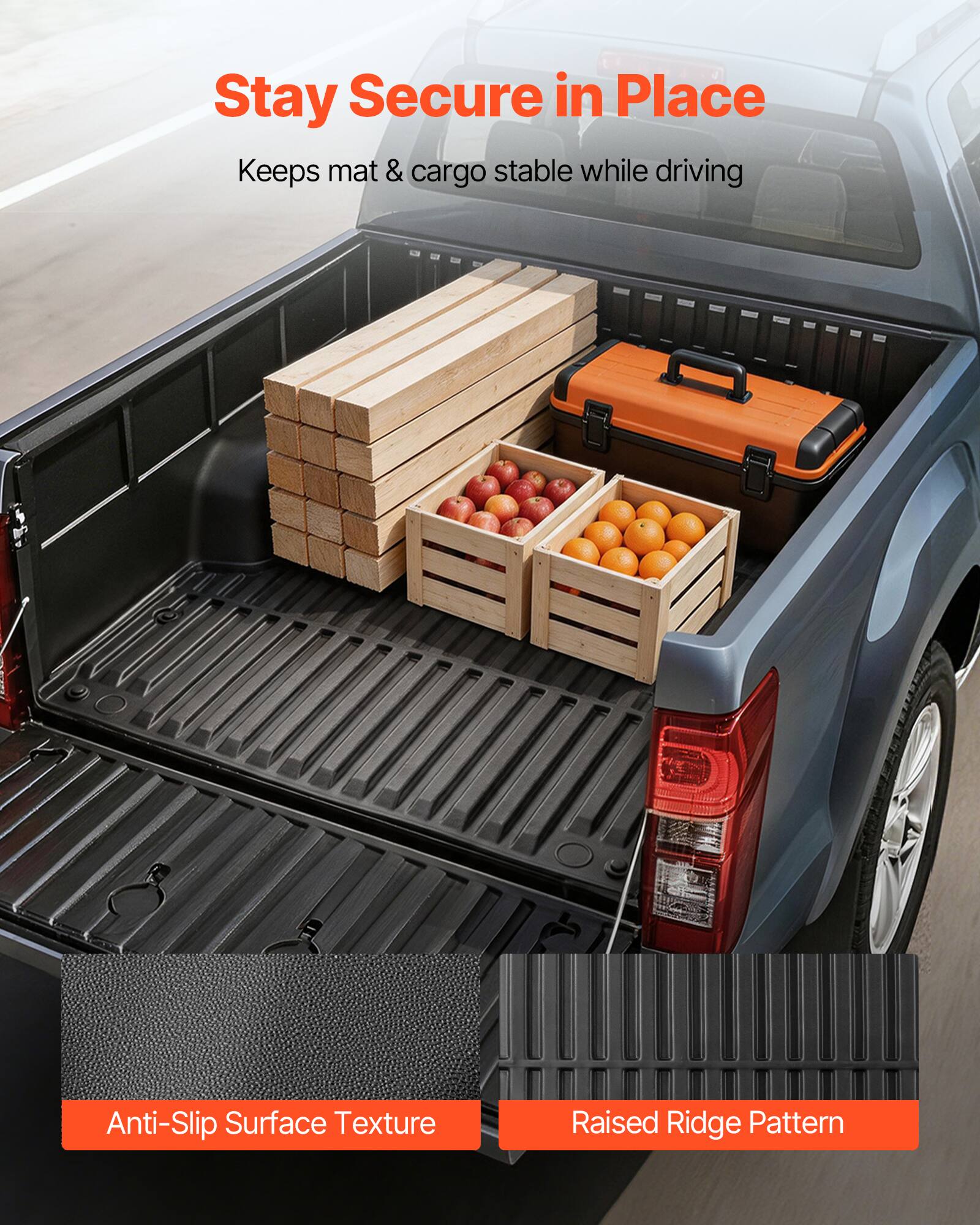 Stay Secure in Place  
Keeps mat & cargo stable while driving  

Anti-Slip Surface Texture  
Raised Ridge Pattern