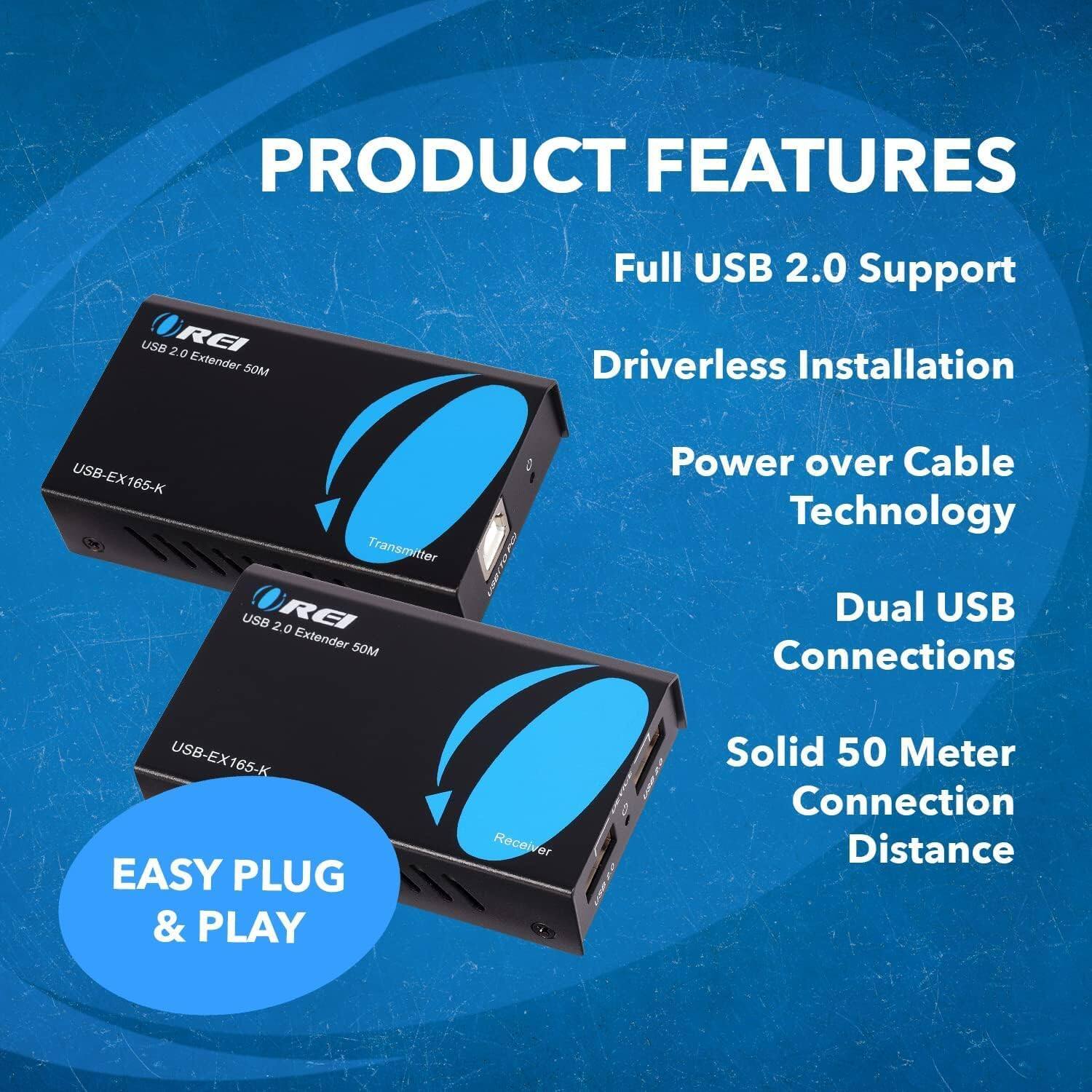 PRODUCT FEATURES
Full USB 2.0 Support
Driverless Installation
Power over Cable Technology
Dual USB Connections
Solid 50 Meter Connection Distance

USB-EX165-K Transmitter
USB-EX165-K Receiver
EASY PLUG & PLAY