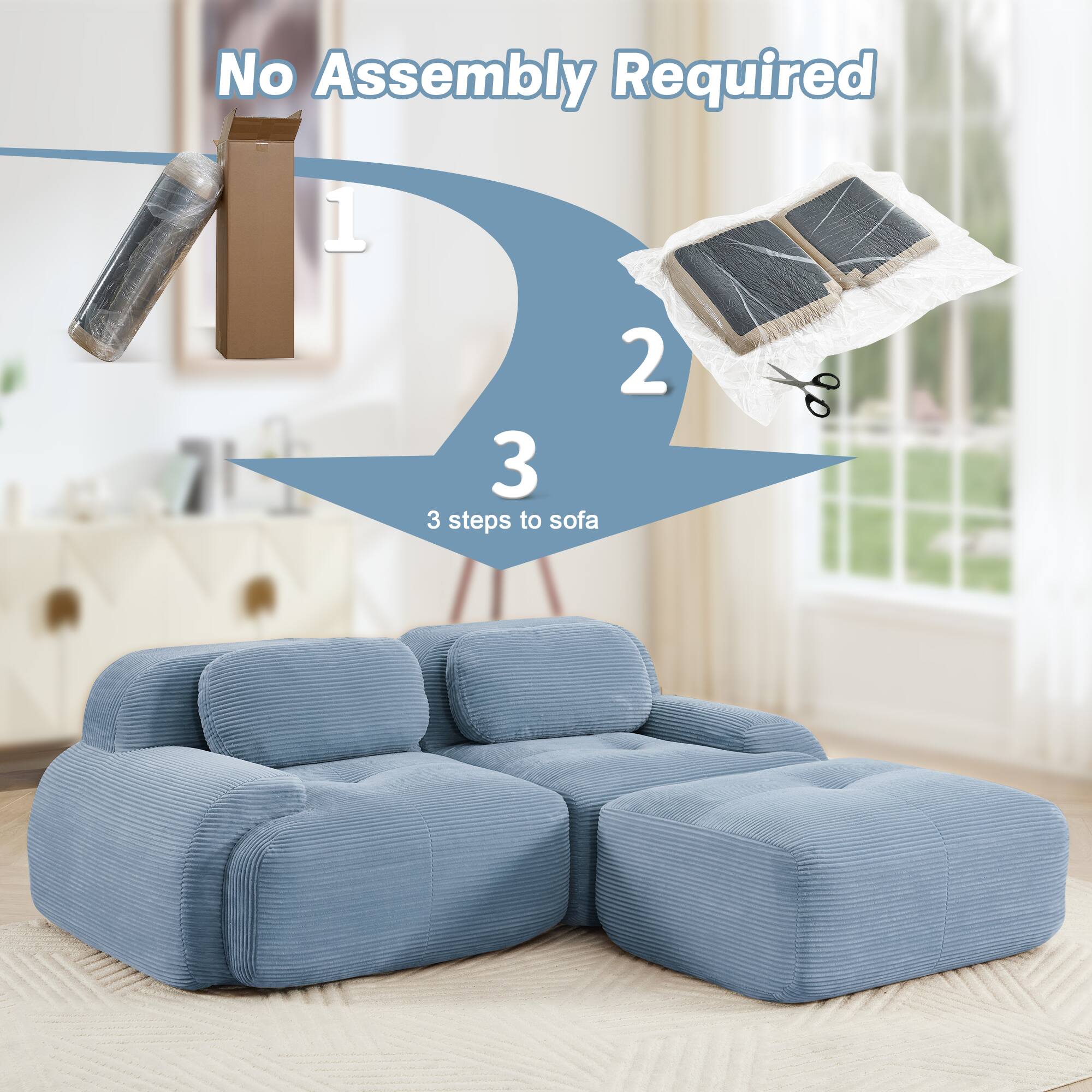 No Assembly Required

1
2
3

3 steps to sofa