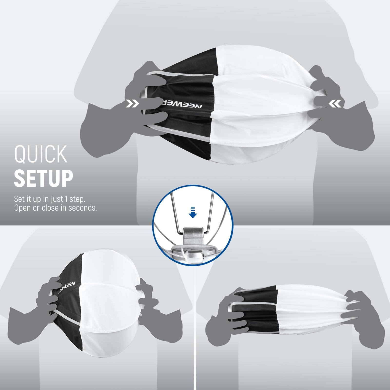 NEEWER QUICK SETUP  
Set it up in just 1 step.  
Open or close in seconds.
