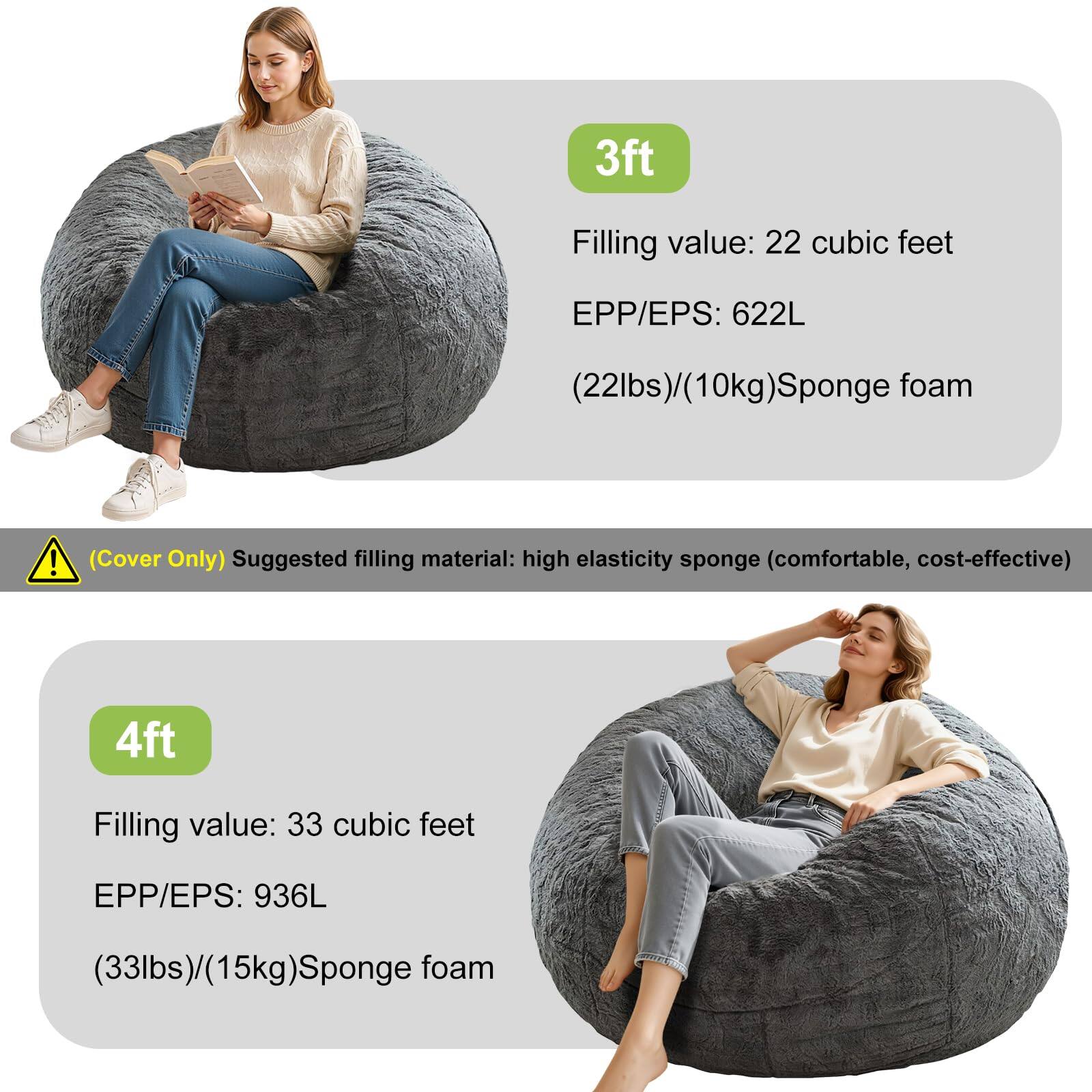 3ft  
Filling value: 22 cubic feet  
EPP/EPS: 622L  
(22lbs)/(10kg) Sponge foam  

(Cover Only) Suggested filling material: high elasticity sponge (comfortable, cost-effective)  

4ft  
Filling value: 33 cubic feet  
EPP/EPS: 936L  
(33lbs)/(15kg) Sponge foam