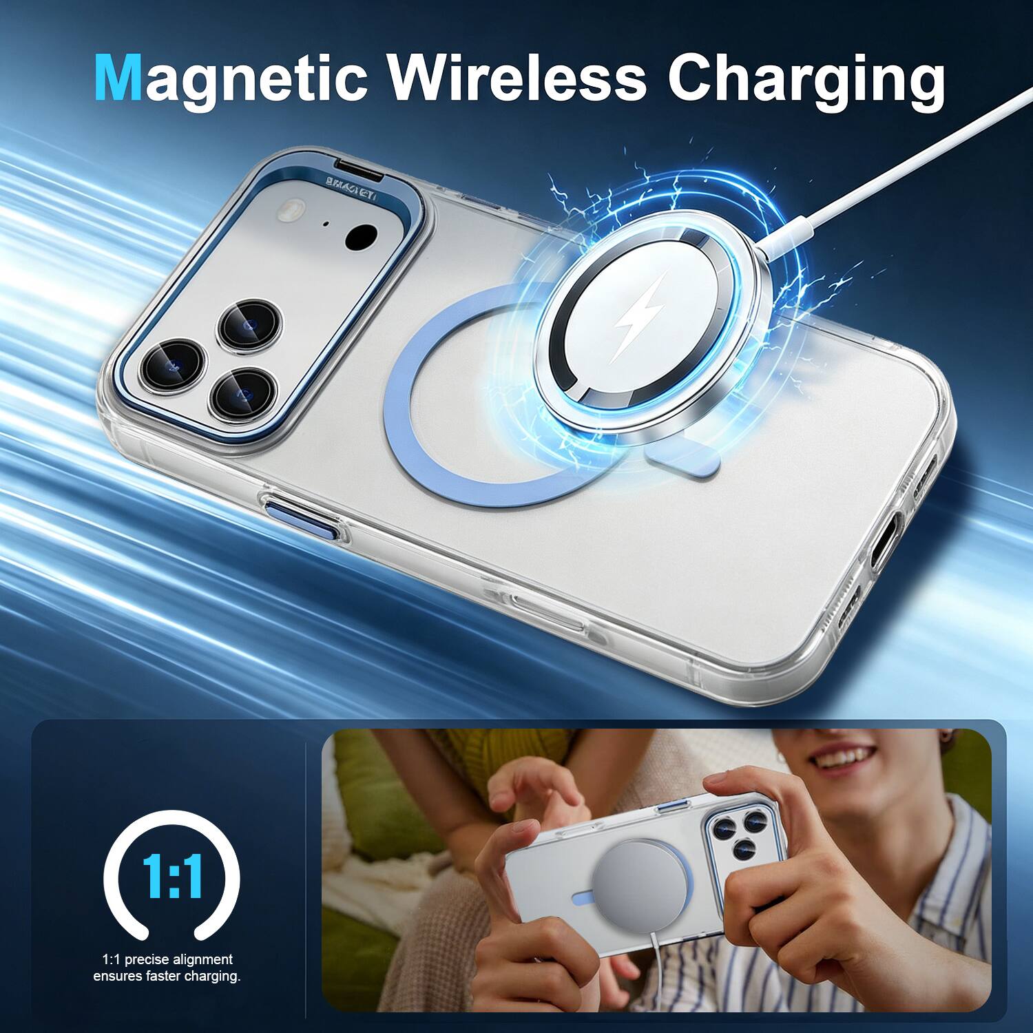 Magnetic Wireless Charging

1:1 precise alignment ensures faster charging.