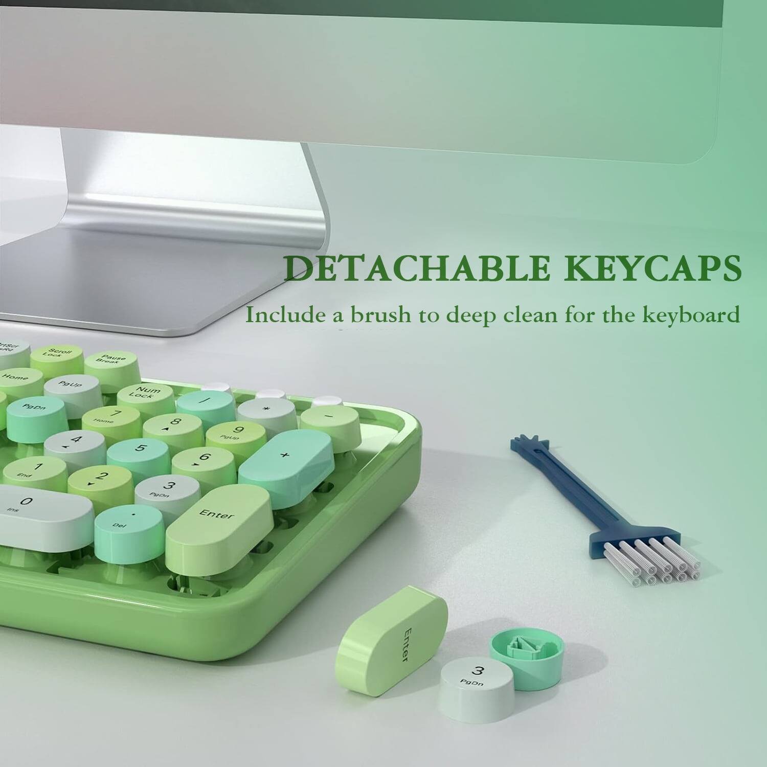 DETACHABLE KEYCAPS  
Include a brush to deep clean for the keyboard