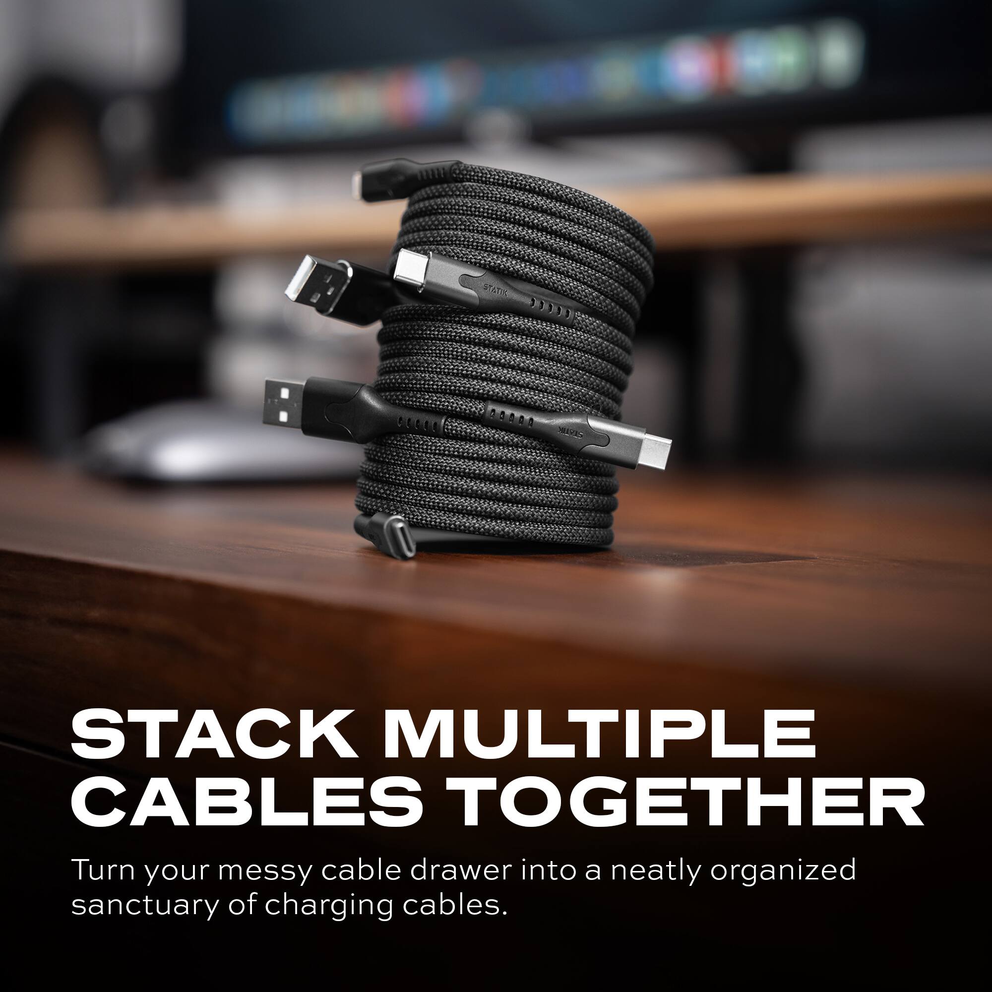 Stack Multiple Cables Together Turn your messy cable drawer into a neatly organized sanctuary of charging cables.