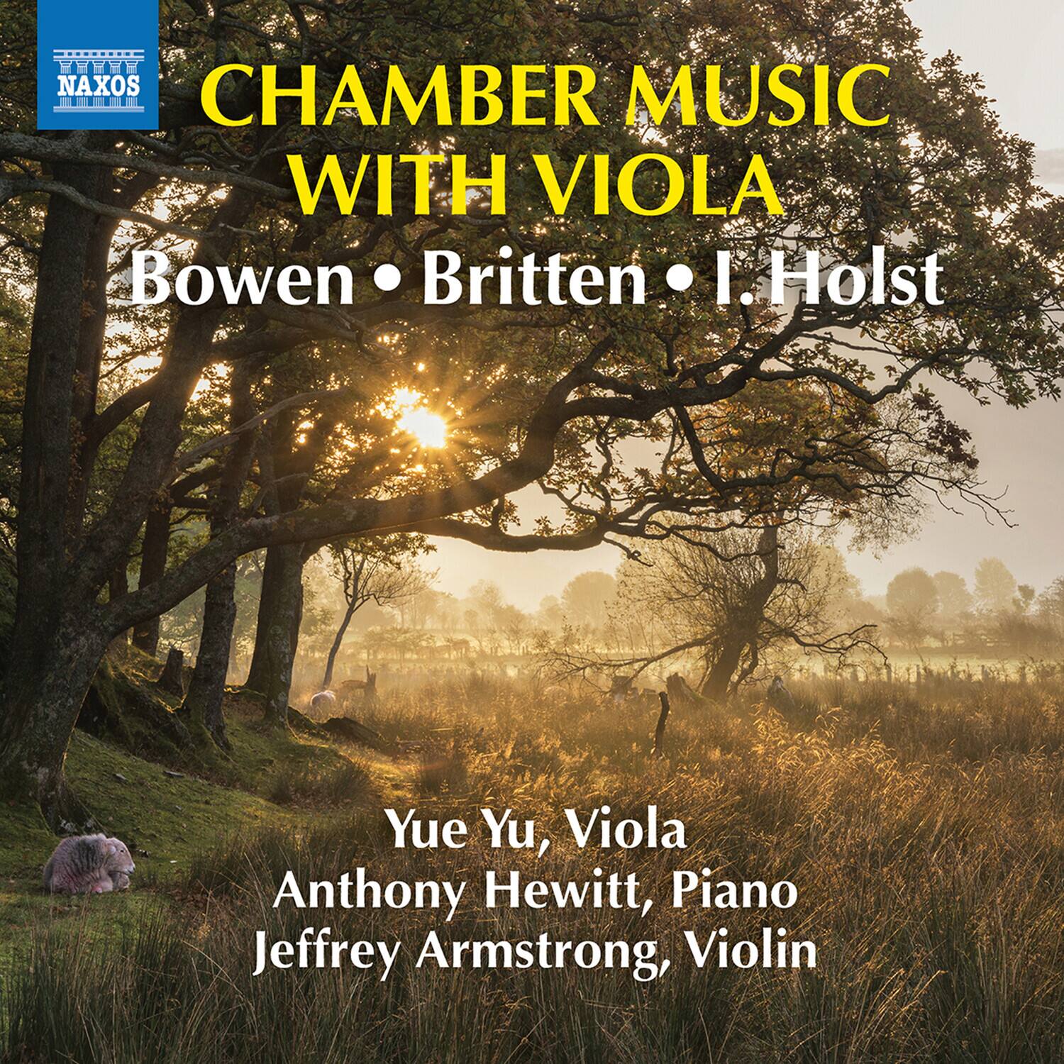 CHAMBER MUSIC WITH VIOLA  
Bowen • Britten • I. Holst  

Yue Yu, Viola  
Anthony Hewitt, Piano  
Jeffrey Armstrong, Violin