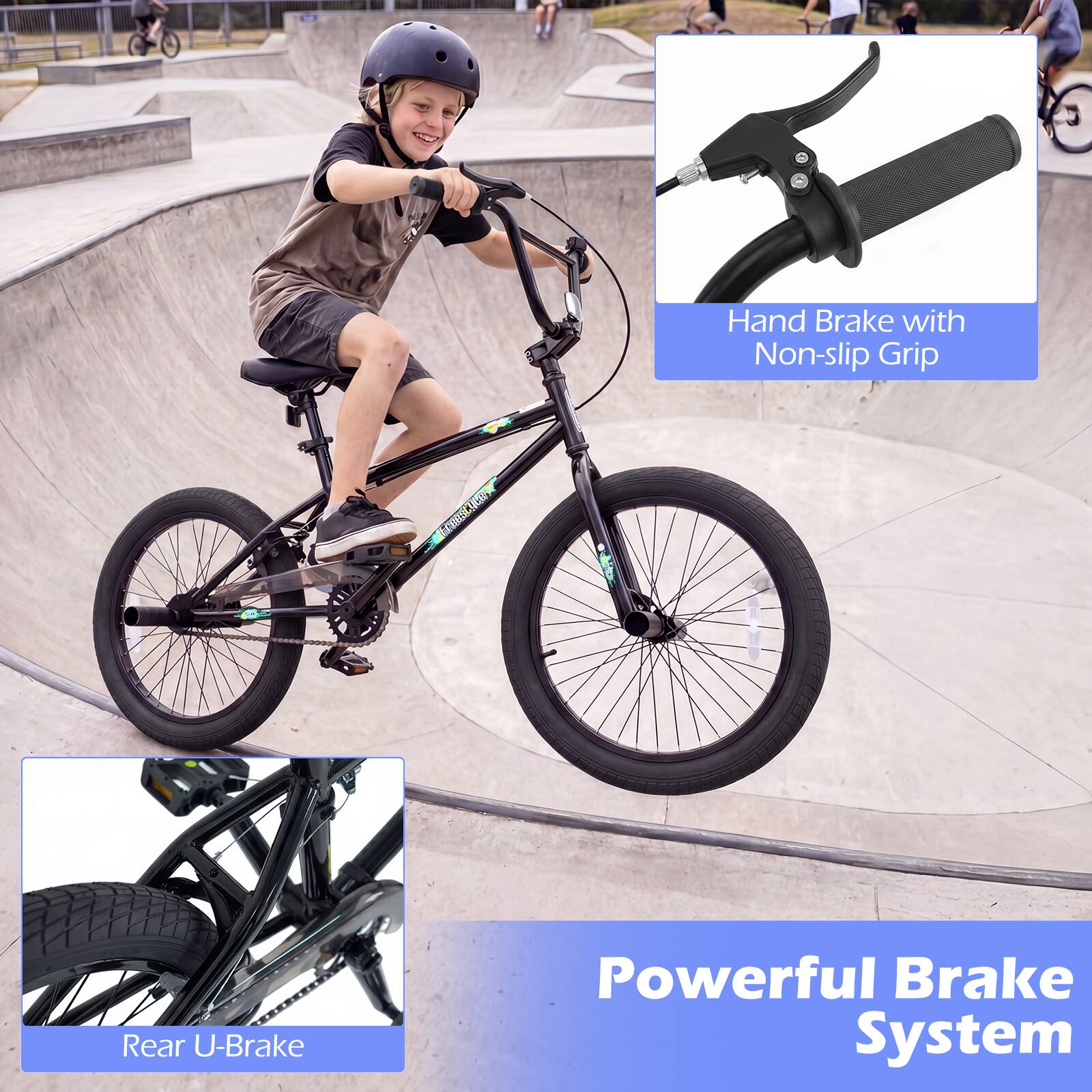 Hand Brake with Non-slip Grip  
Rear U-Brake  
Powerful Brake System
