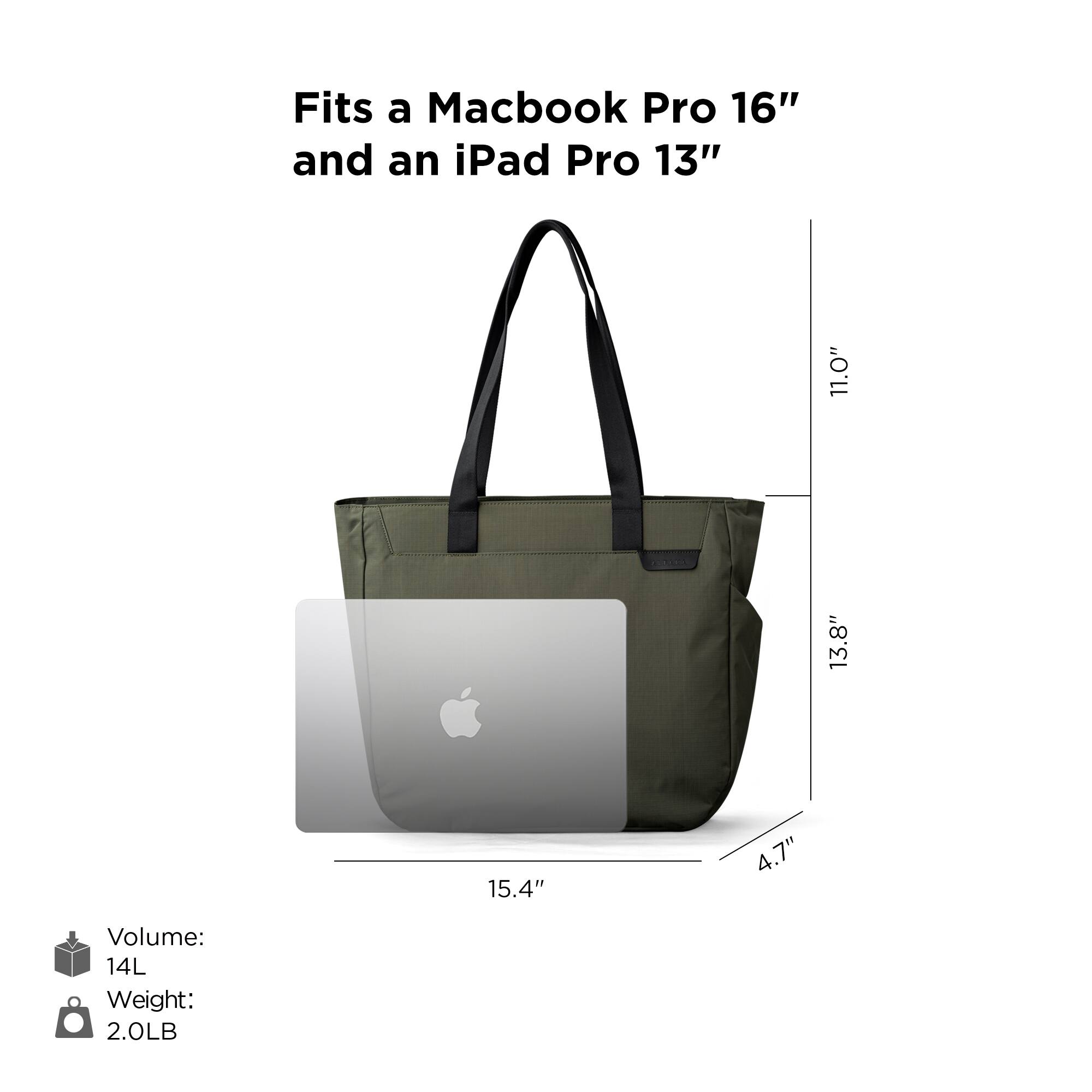 Fits a MacBook Pro 16" and an iPad Pro 13"

Volume: 14L  
Weight: 2.0LB

Dimensions:  
- Height: 13.8"  
- Width: 15.4"  
- Depth: 4.7"  
- Handle Drop: 11.0"