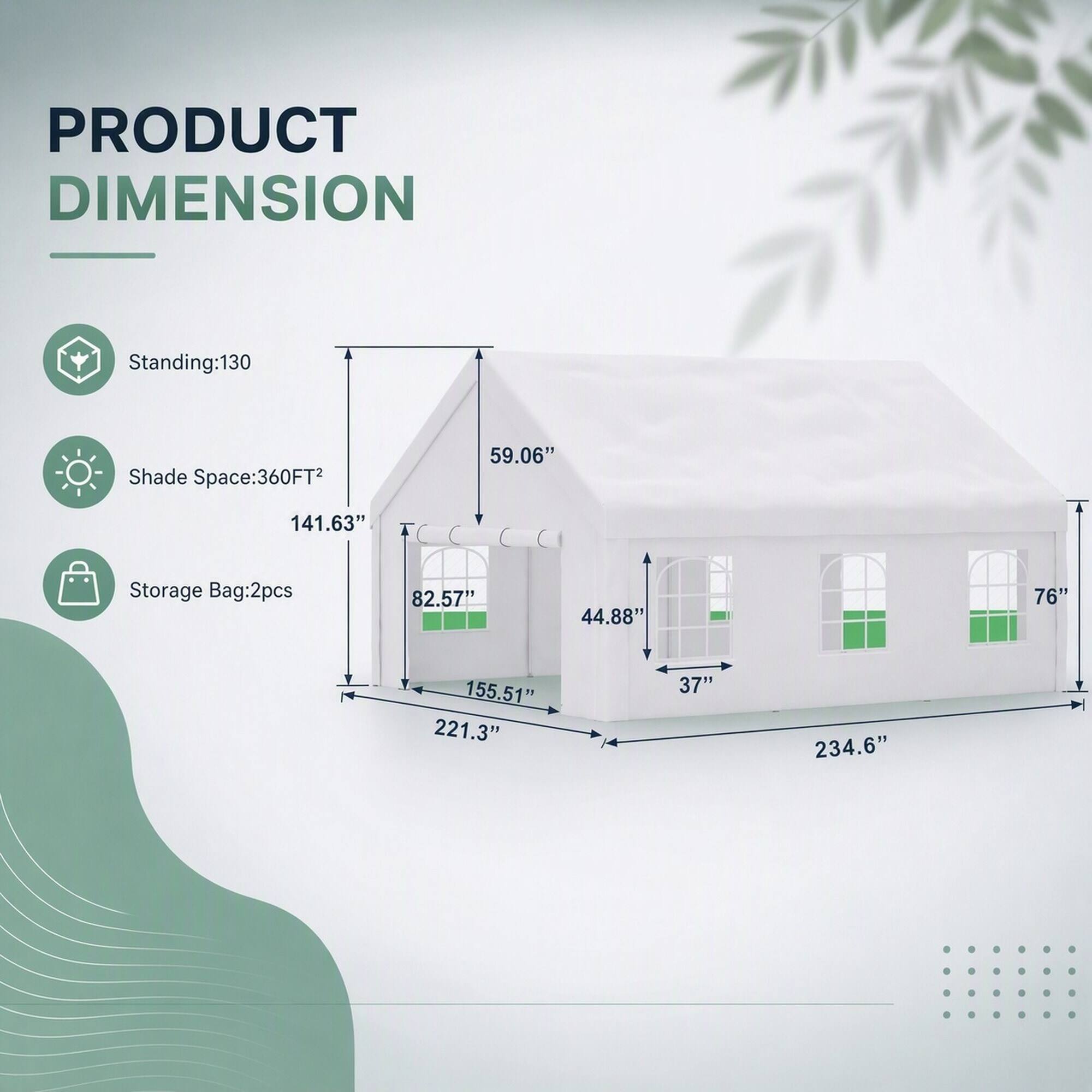 PRODUCT DIMENSION

Standing: 130

Shade Space: 360FT²

Storage Bag: 2pcs

59.06"  
141.63"  
82.57"  
44.88"  
76"  
155.51"  
221.3"  
37"  
234.6"