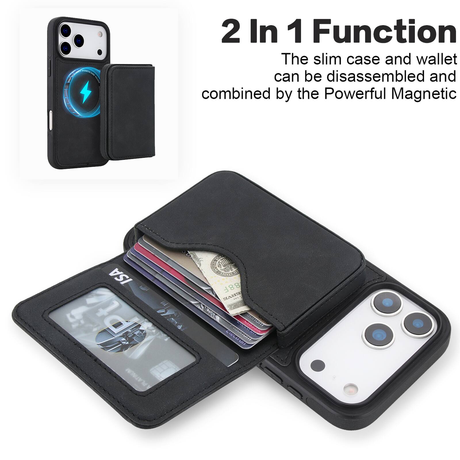 2 In 1 Function  
The slim case and wallet can be disassembled and combined by the Powerful Magnetic