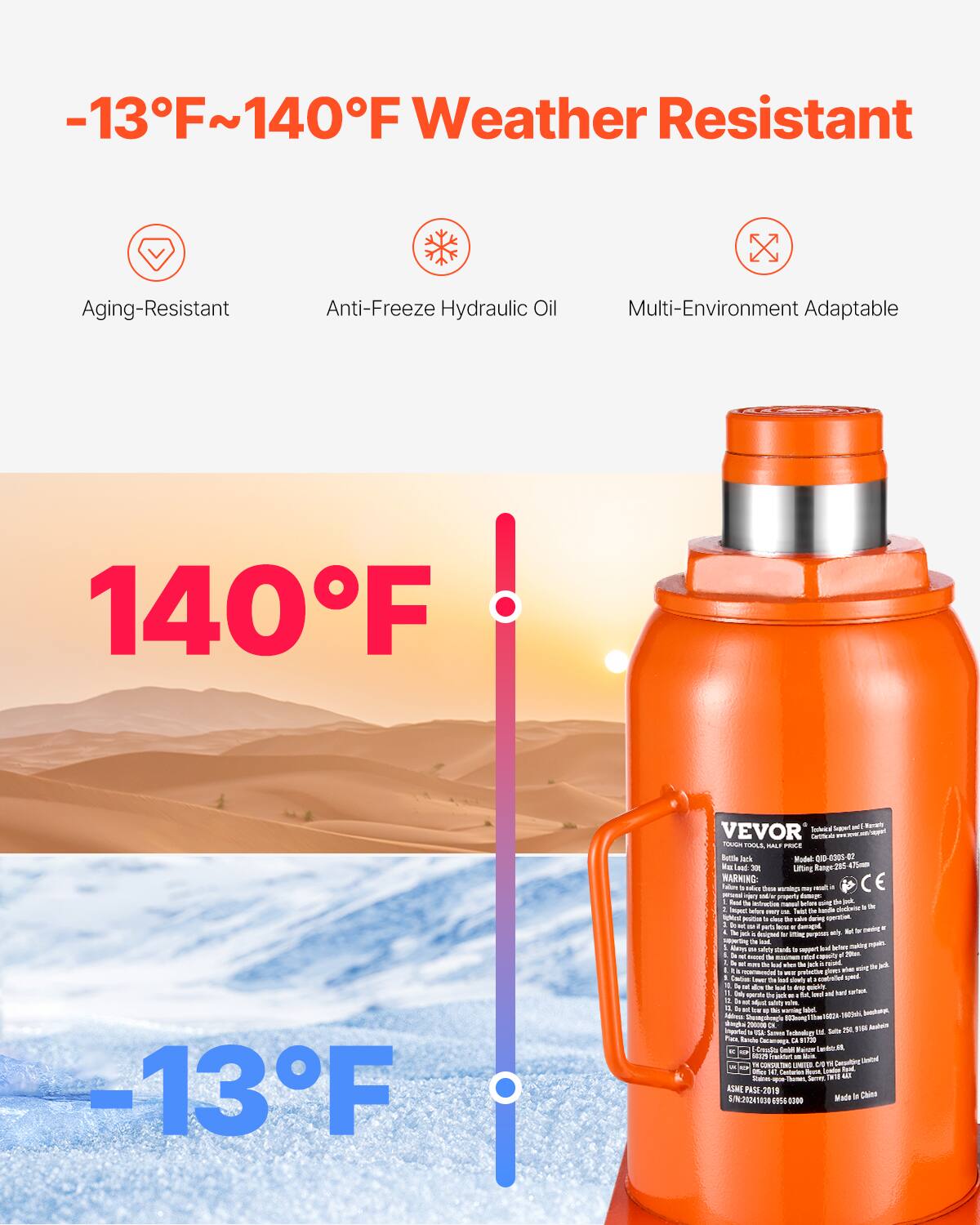 -13°F~140°F Weather Resistant  
Aging-Resistant  
Anti-Freeze Hydraulic Oil  
Multi-Environment Adaptable  

140°F  

-13°F  

VEVOR  
TOUCH TOOLS, HALF PRICE  
Model: QBS-450-69  
Made in China