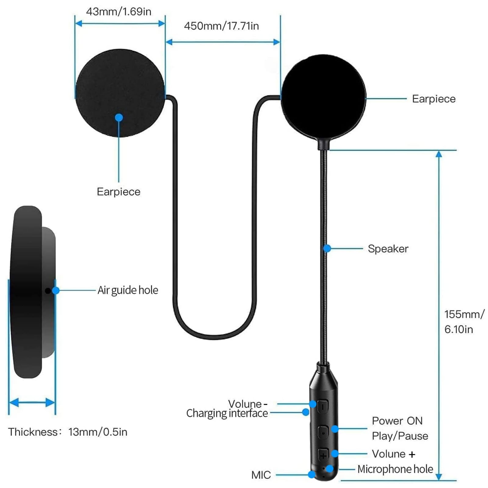 - Earpiece: 43mm/1.69in
- Earpiece: 450mm/17.71in
- Speaker: 155mm/6.10in
- Air guide hole
- Thickness: 13mm/0.5in
- Volume -: Charging interface
- MIC
- Power ON
- Play/Pause
- Volume +
- Microphone hole