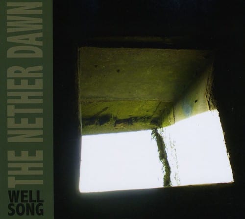 The Nether Dawn - Well Song  - COMPACT DISCS