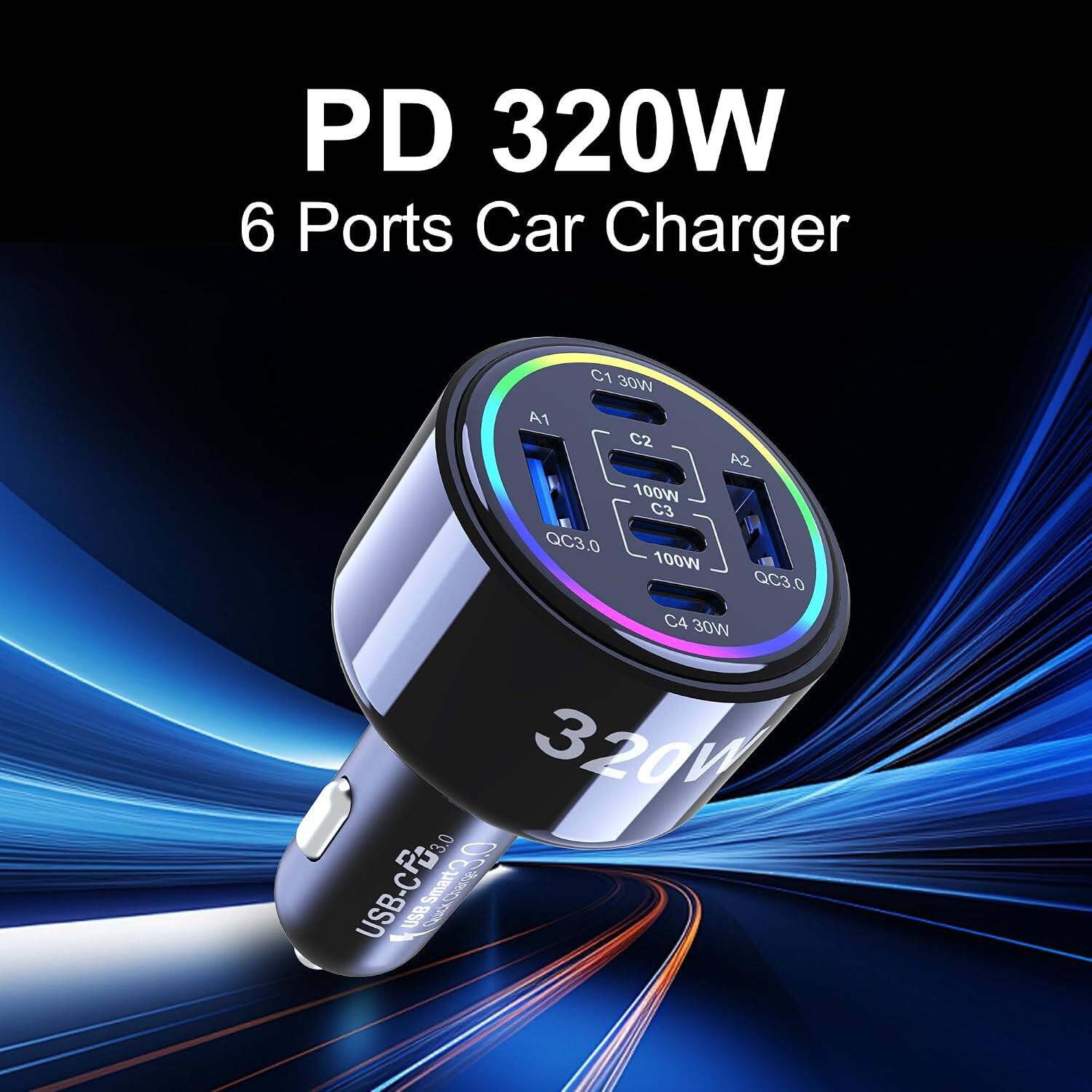 PD 320W 6 Ports Car Charger

C1 30W A1
C2 A2 100W QC3.0
C3 100W QC3.0
C4 30W

USB-C PD 3.0 Smart