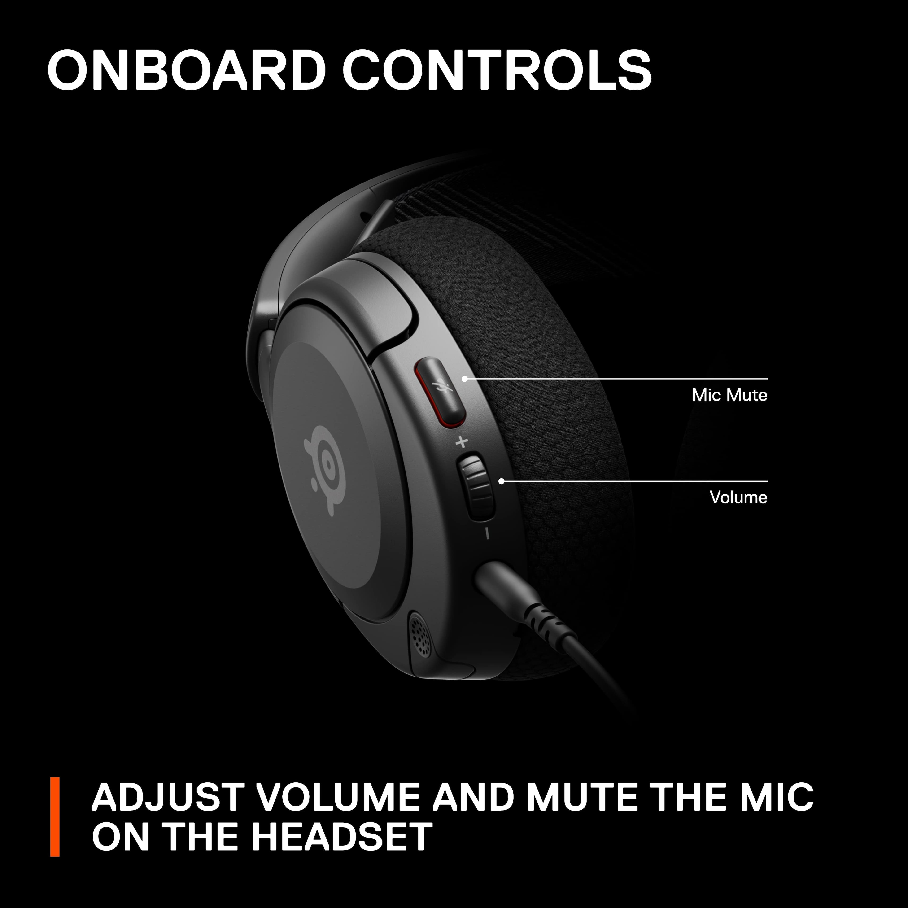 ONBOARD CONTROLS Mic Mute + Volume Adjust the volume and mute the mic on the headset
