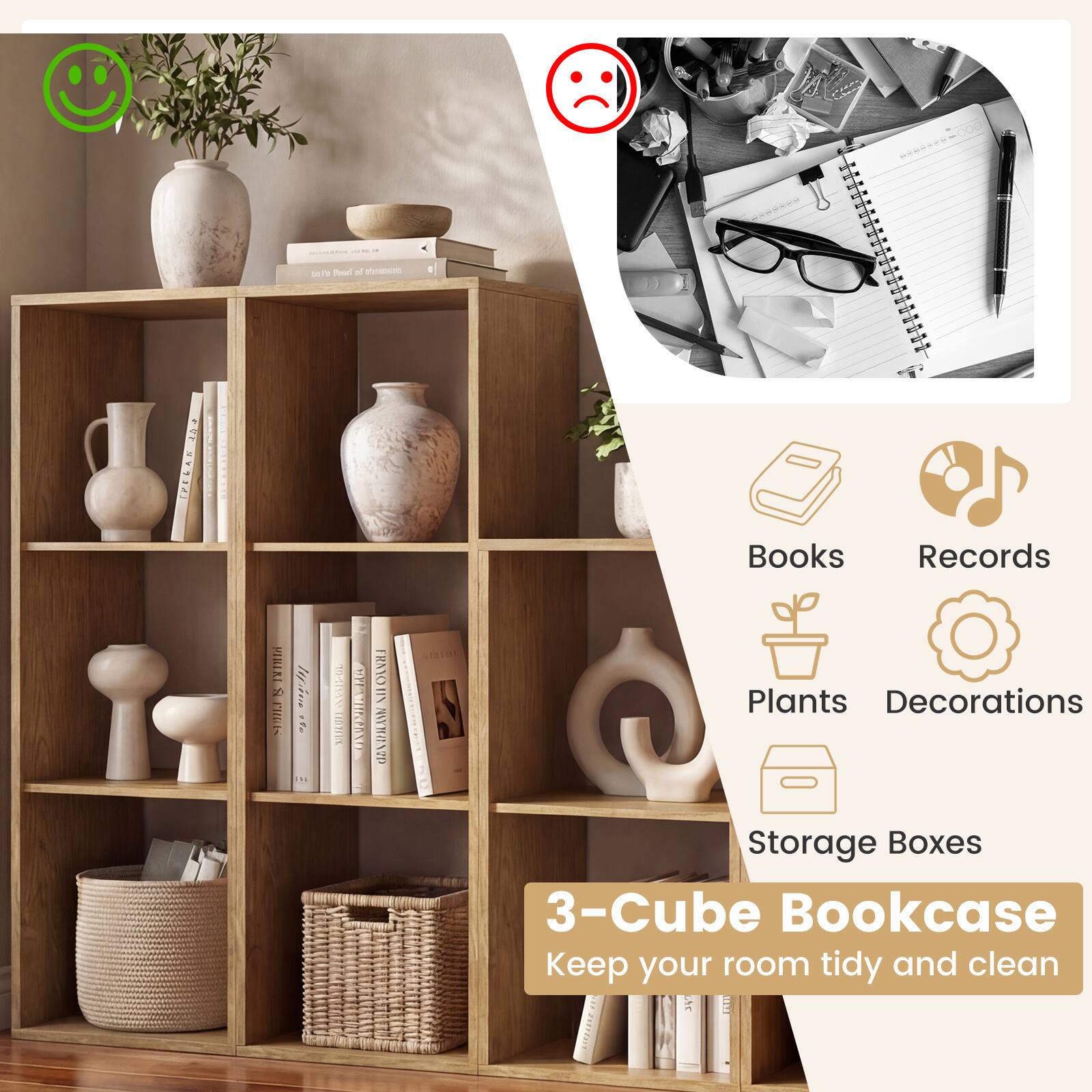 - - - oT Bod of no 1 FFF T NEO Books Records MIBILL 2 STS melll t . blid TUm He IRN. FRAOIN dAVIPALA I Plants Decorations Storage Boxes 3-Cube Bookcase Keep your room tidy and clean

- Books
- Records
- Plants
- Decorations
- Storage Boxes

3-Cube Bookcase
Keep your room tidy and clean