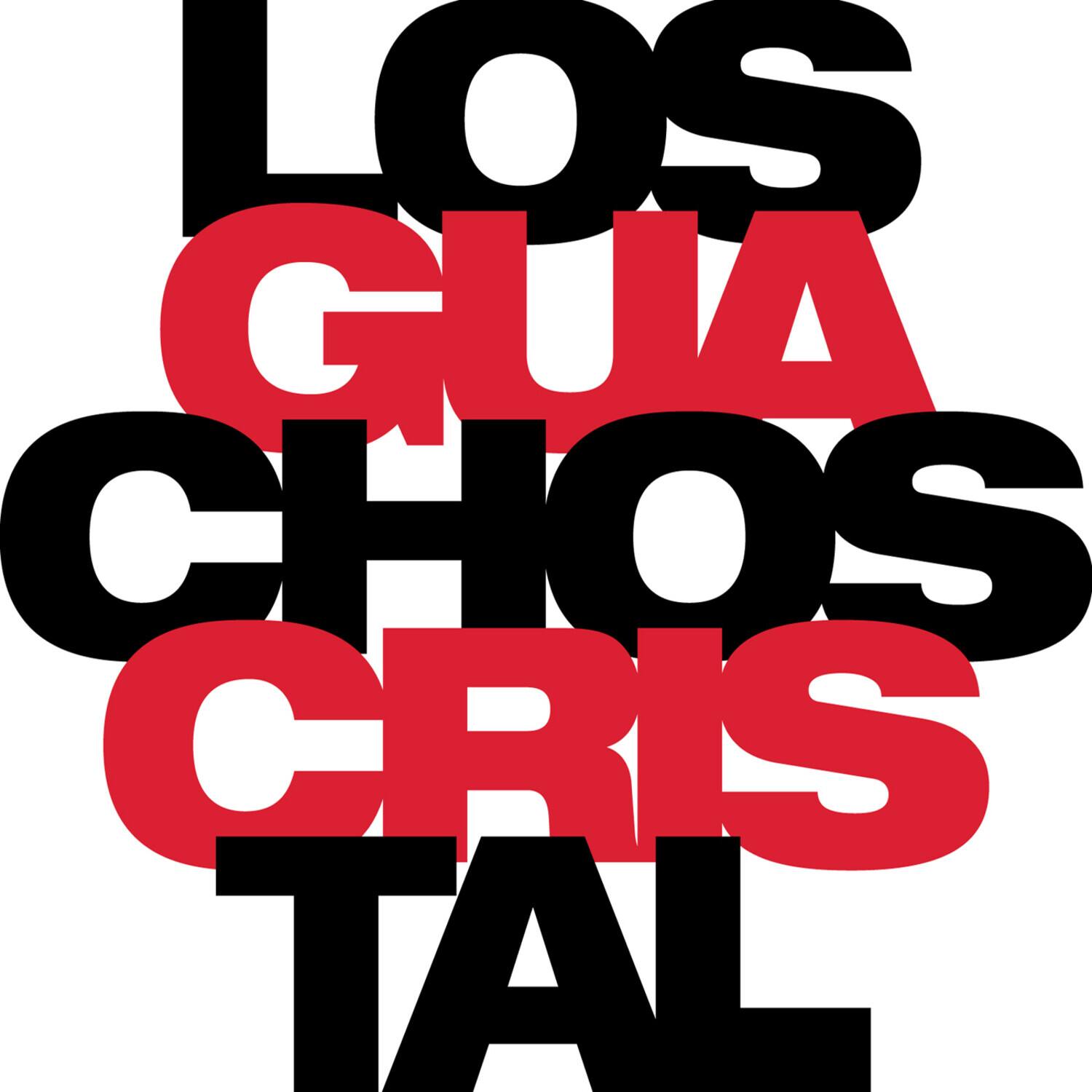 Los Gua Chos Cristal
