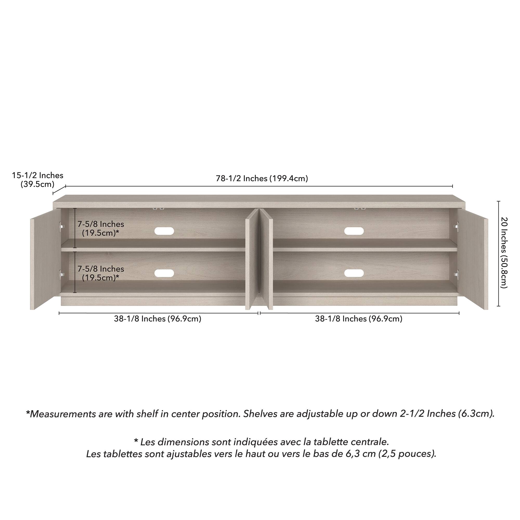 15-1/2 Inches (39.5cm)  
78-1/2 Inches (199.4cm)  
7-5/8 Inches (19.5cm)*  
7-5/8 Inches (19.5cm)*  
20 Inches (50.8cm)  
38-1/8 Inches (96.9cm)  
38-1/8 Inches (96.9cm)  

*Measurements are with shelf in center position. Shelves are adjustable up or down 2-1/2 Inches (6.3cm).  

*Les dimensions sont indiquées avec la tablette centrale. Les tablettes sont ajustables vers le haut ou vers le bas de 6,3 cm (2,5 pouces).