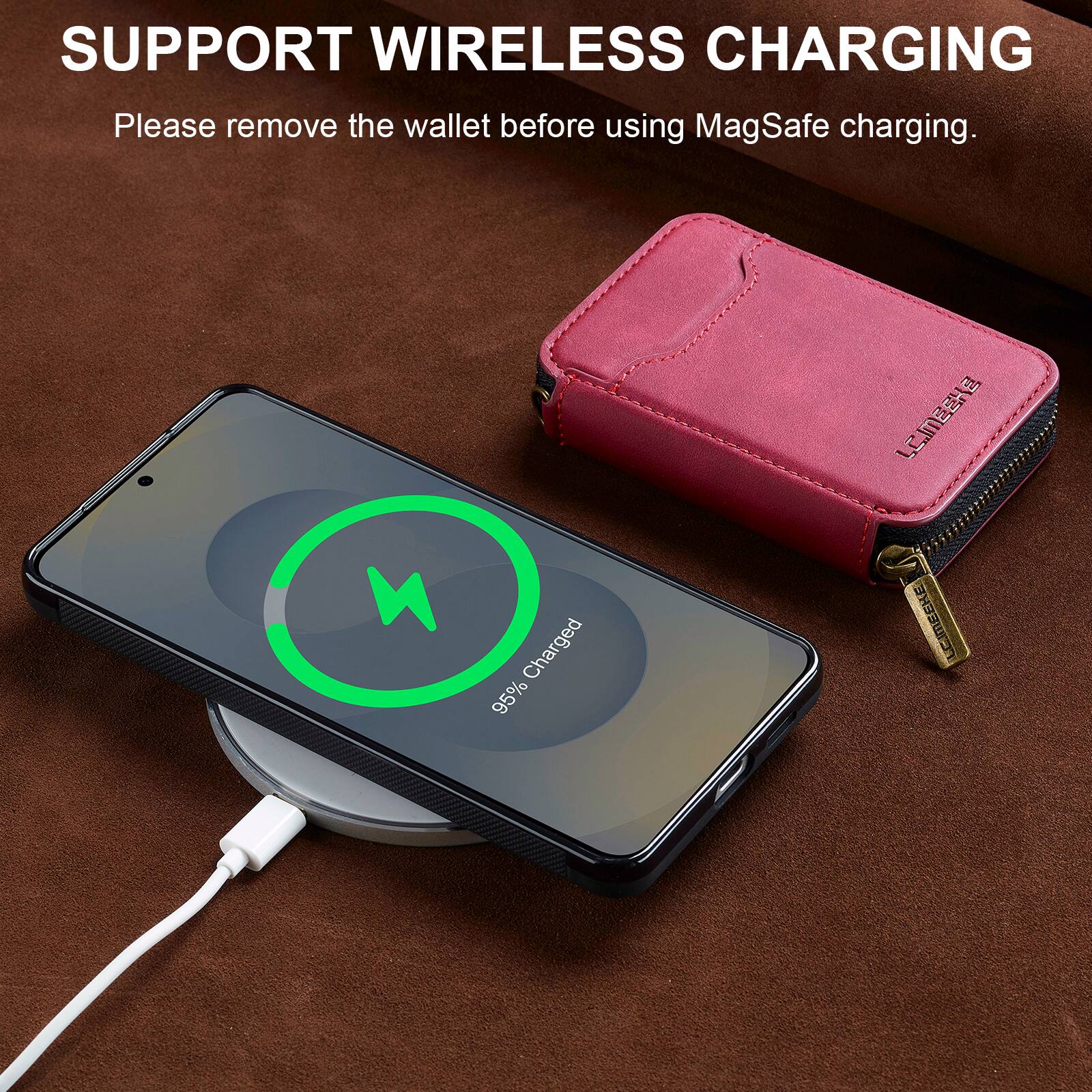 SUPPORT WIRELESS CHARGING  
Please remove the wallet before using MagSafe charging.
