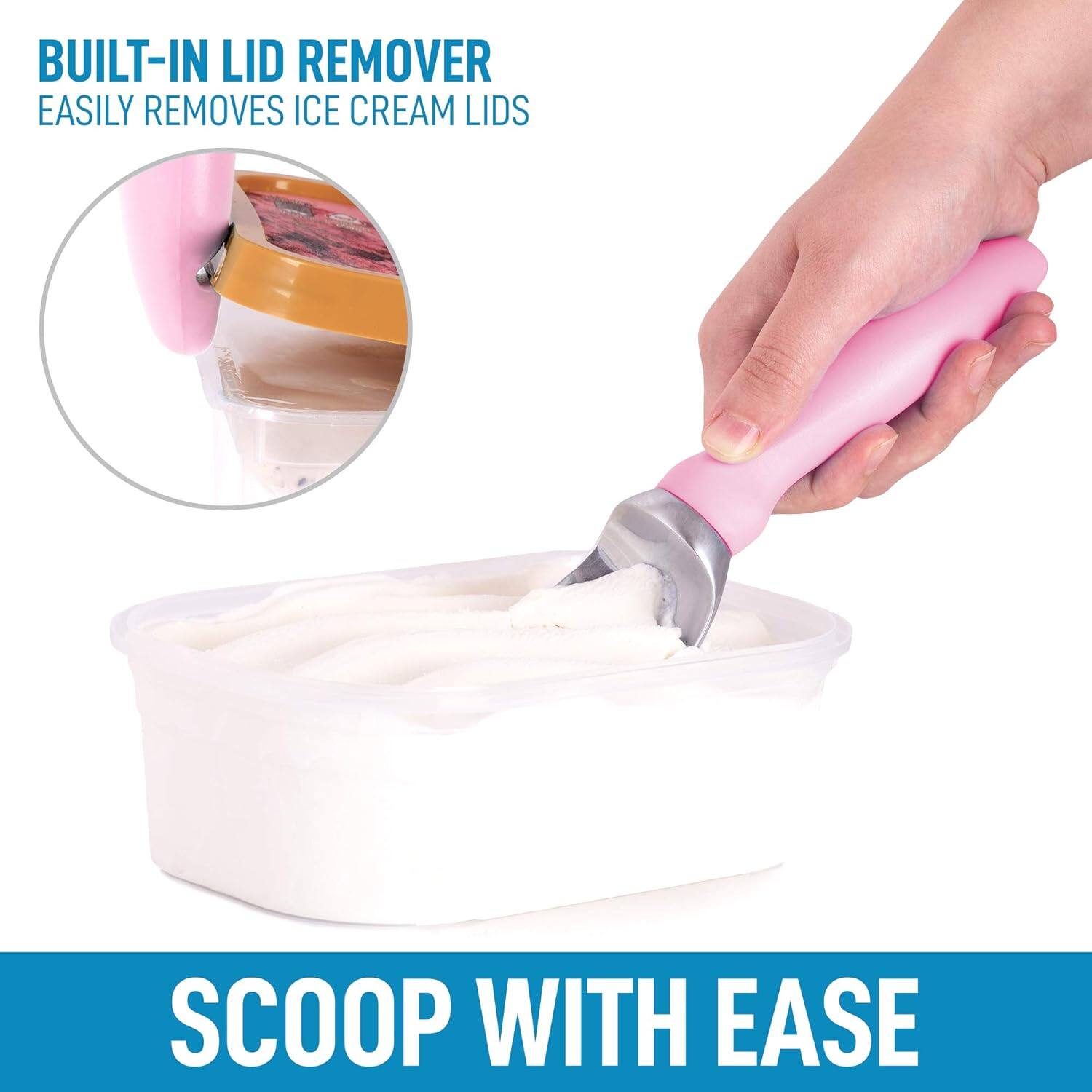 BUILT-IN LID REMOVER  
EASILY REMOVES ICE CREAM LIDS  

SCOOP WITH EASE