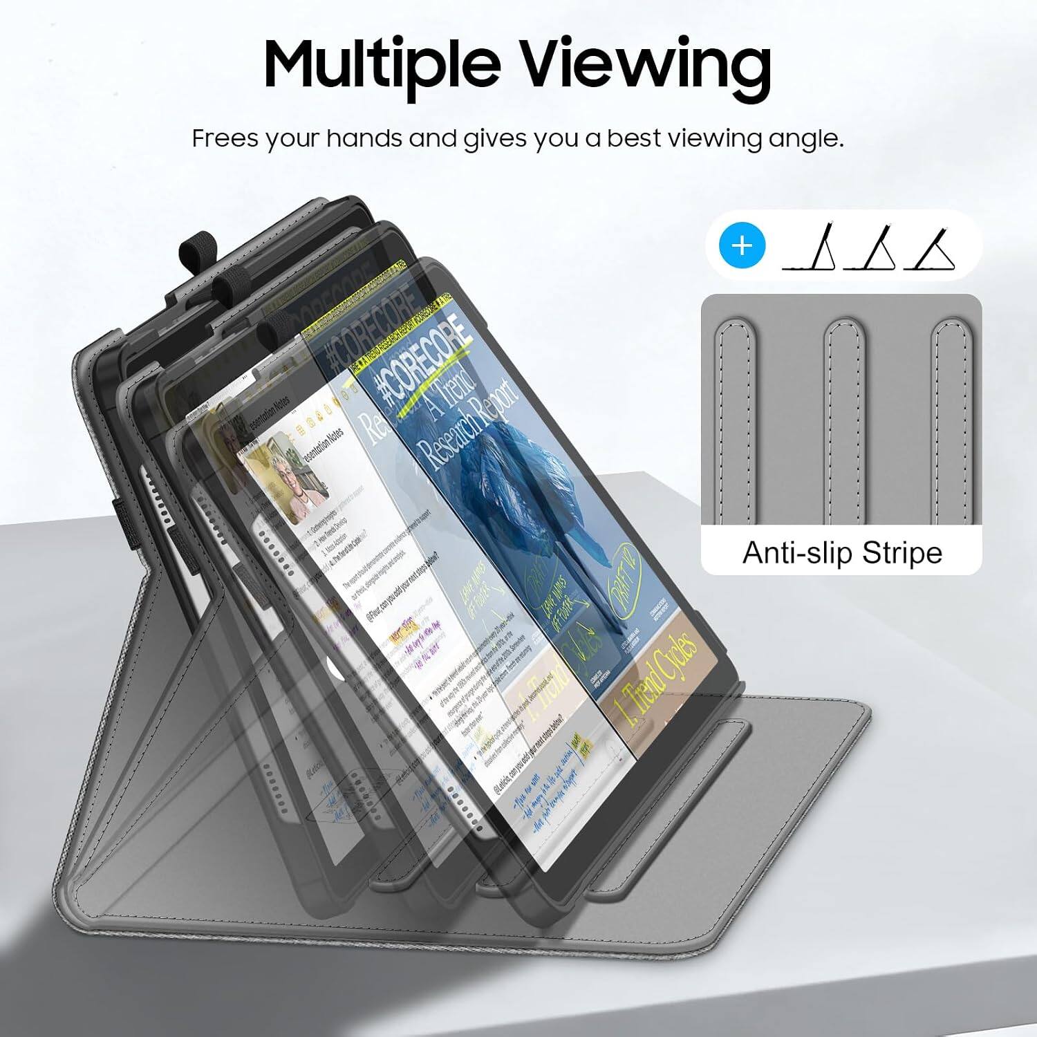 Multiple Viewing  
Frees your hands and gives you a best viewing angle.

INGREDIENTS  
+ #CORECOBEL #CORECORE Trend Presentation Notes Research Reporty ....... Anti-slip Stripe !  
FEUTUR 1.TrantQu Cycles  
...... ((Leticia, BACNER