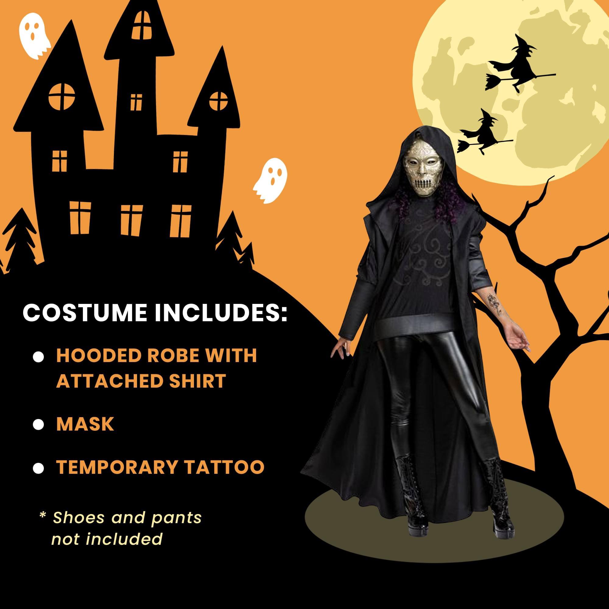 COSTUME INCLUDES:  
- HOODED ROBE WITH ATTACHED SHIRT  
- MASK  
- TEMPORARY TATTOO  

*Shoes and pants not included