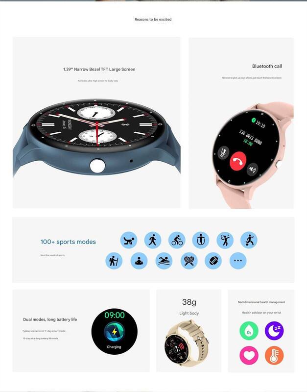Reasons to be excited

1. 1.39" Narrow Bezel TFT Large Screen
   - Full color, ultra-high-accuracy body rate

2. Bluetooth call
   - No need to pick up your phone, just touch the band to answer

3. 100+ sports modes
   - Meet the needs of sports

4. Dual modes, long battery life
   - Typical icons of 7-day smart mode
   - 15-day ultra-long battery life mode

5. 38g Light body

6. Multidimensional health management
   - Health advisor on your wrist
   - O₂, sleep, heart rate, temperature