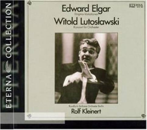 **ETERNACOLLECTION**
**Edward Elgar
Witold Lutosławski**
**Konzert für Orchester**
**Rolf Kleinert**
