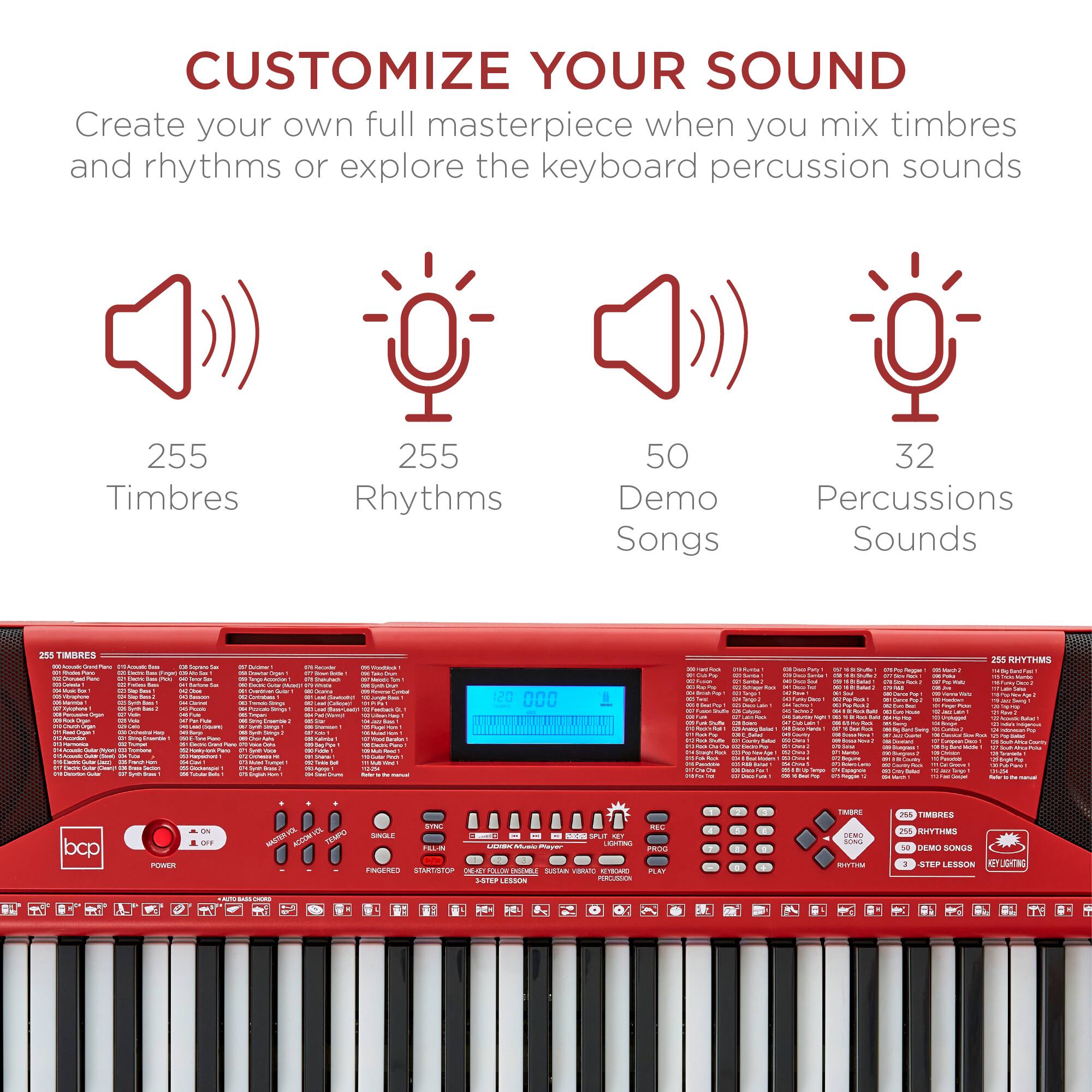 CUSTOMIZE YOUR SOUND

Create your own full masterpiece when you mix timbres and rhythms or explore the keyboard percussion sounds

255 Timbres  
255 Rhythms  
50 Demo Songs  
32 Percussions Sounds