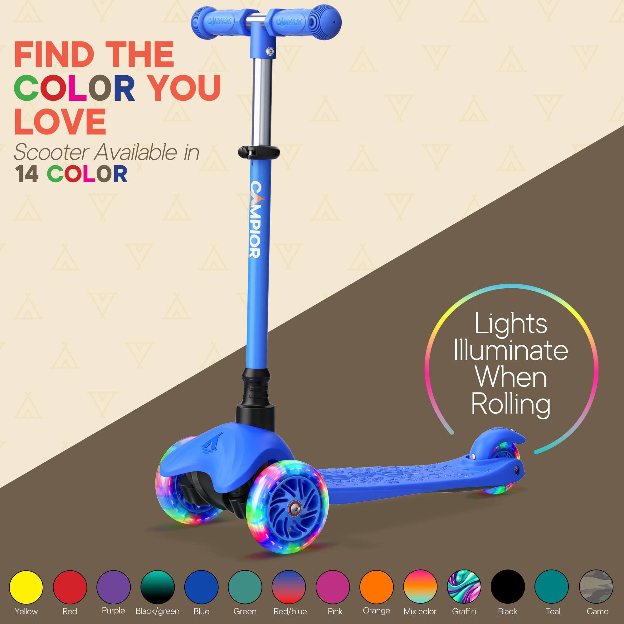 FIND THE COLOR YOU LOVE  
Scooter Available in 14 COLOR  

Lights Illuminate When Rolling  

Yellow  
Red  
Purple  
Black/green  
Blue  
Green  
Red/blue  
Pink  
Orange  
Mix color  
Graffiti  
Black  
Teal  
Camo