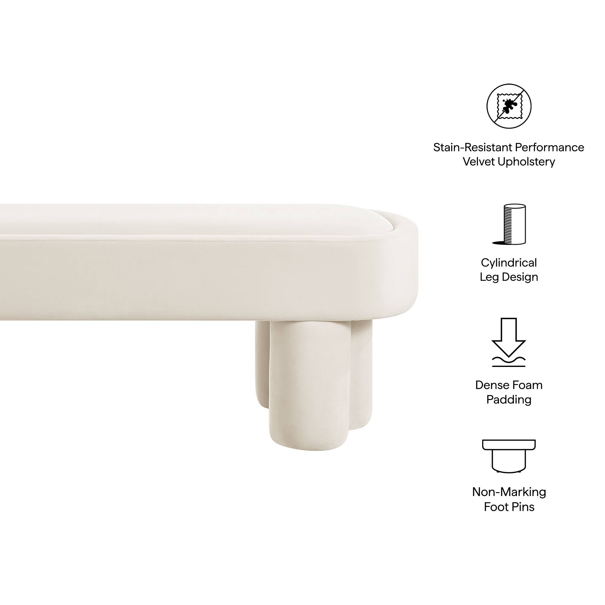 Stain-Resistant Performance Velvet Upholstery  
Cylindrical Leg Design  
Dense Foam Padding  
Non-Marking Foot Pins