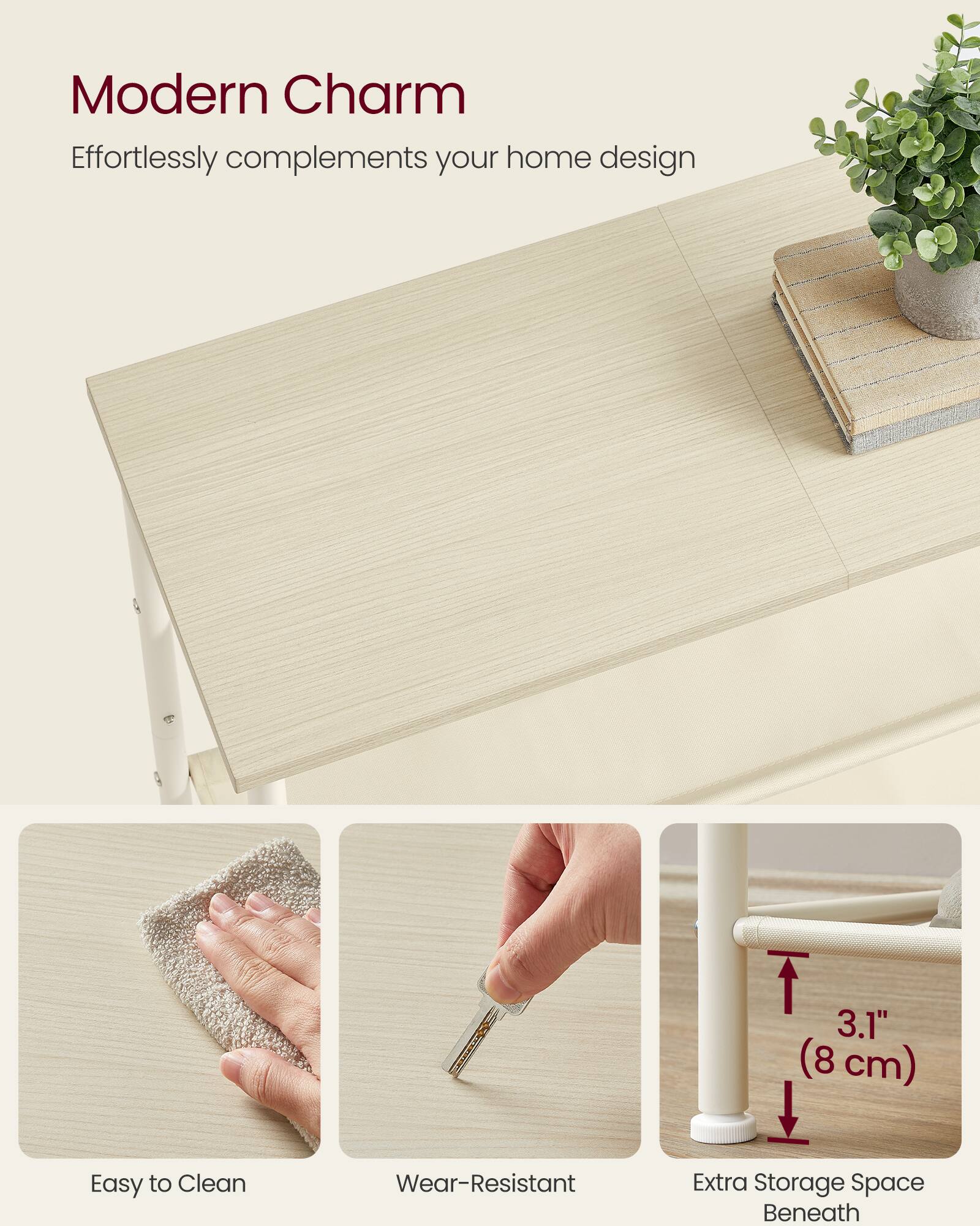 Modern Charm  
Effortlessly complements your home design  

- Easy to Clean  
- Wear-Resistant  
- Extra Storage Space Beneath  
- 3.1" (8 cm)
