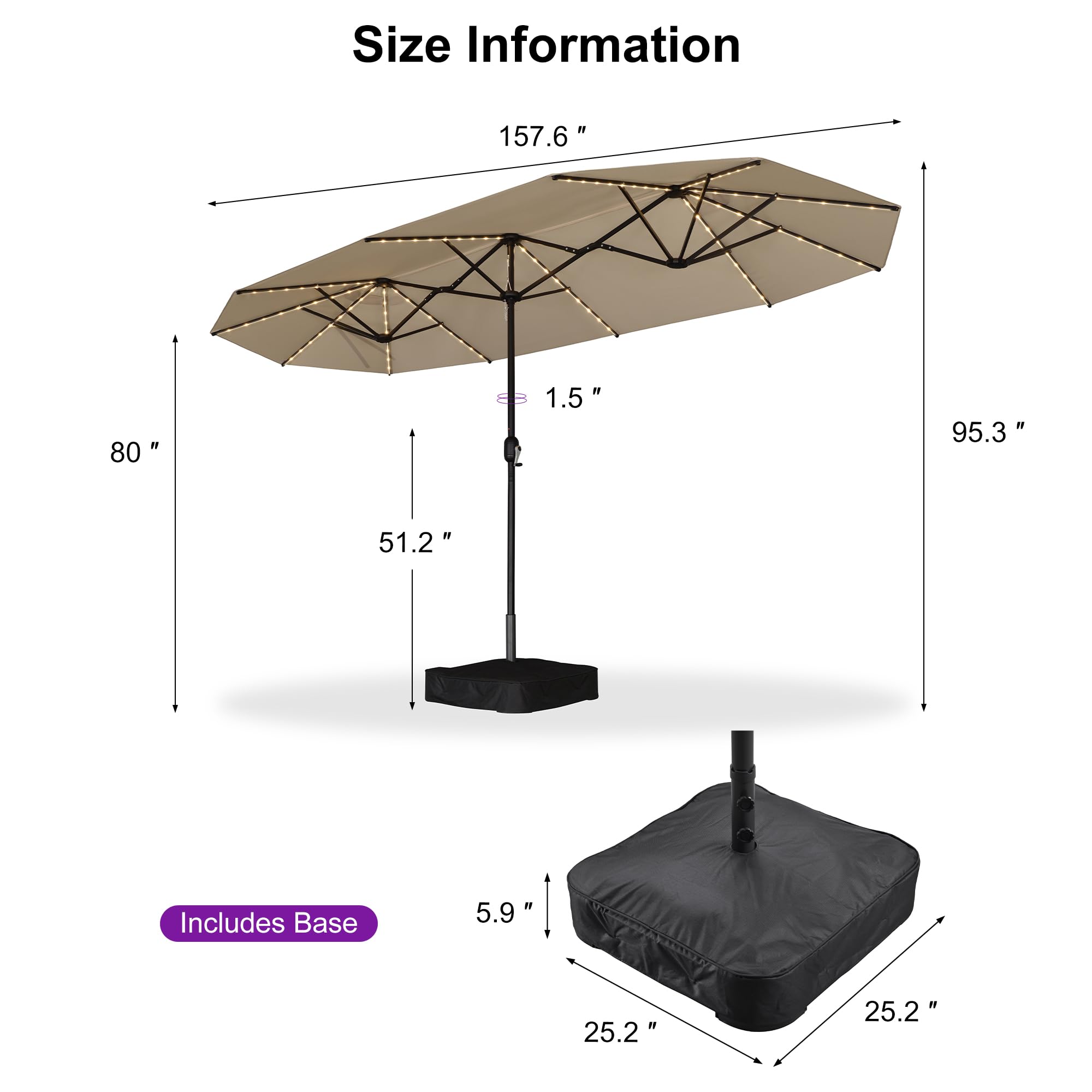 Size Information  
- 157.6"  
- 80"  
- 1.5"  
- 95.3"  
- 51.2"  
- Includes Base  
- 5.9"  
- 25.2"  
- 25.2"