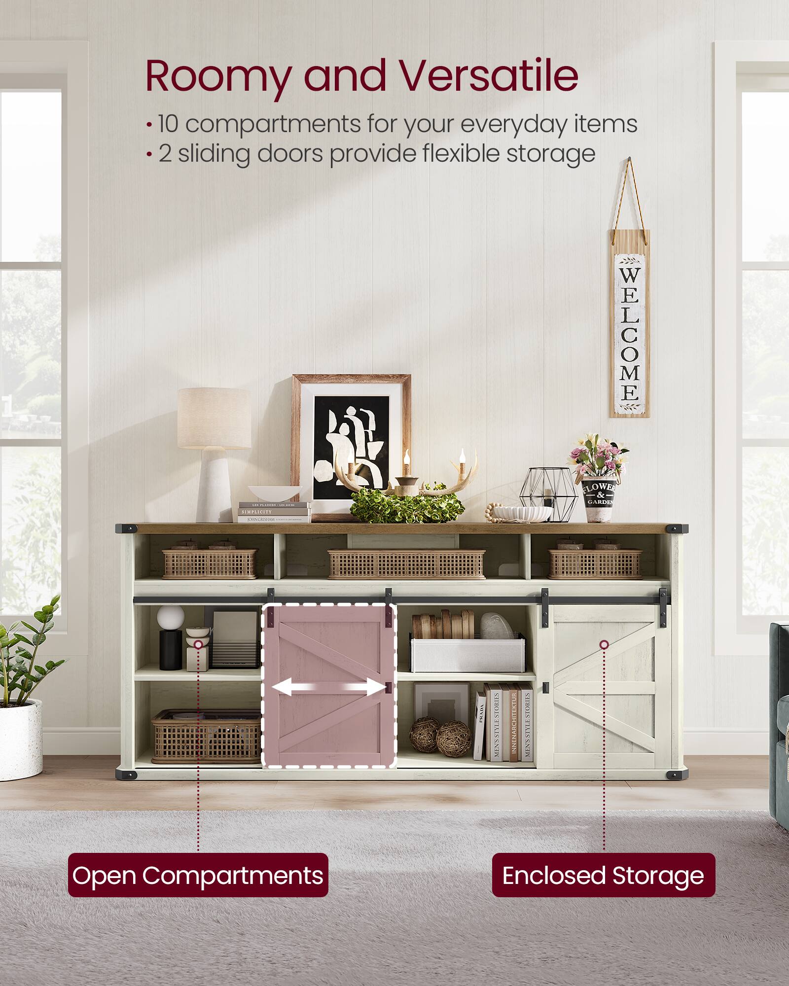 Roomy and Versatile  
- 10 compartments for your everyday items  
- 2 sliding doors provide flexible storage  

Open Compartments  
Enclosed Storage