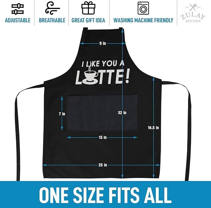 Tel 2015 ZULAY ADJUSTABLE BREATHABLE GREAT GIFT IDEA WASHING MACHINE FRIENDLY KITCHEN  
I LIKE YOU A LITTLE!  
7 in 32 in 14.5 in 15 in 25 in  
ONE SIZE FITS ALL